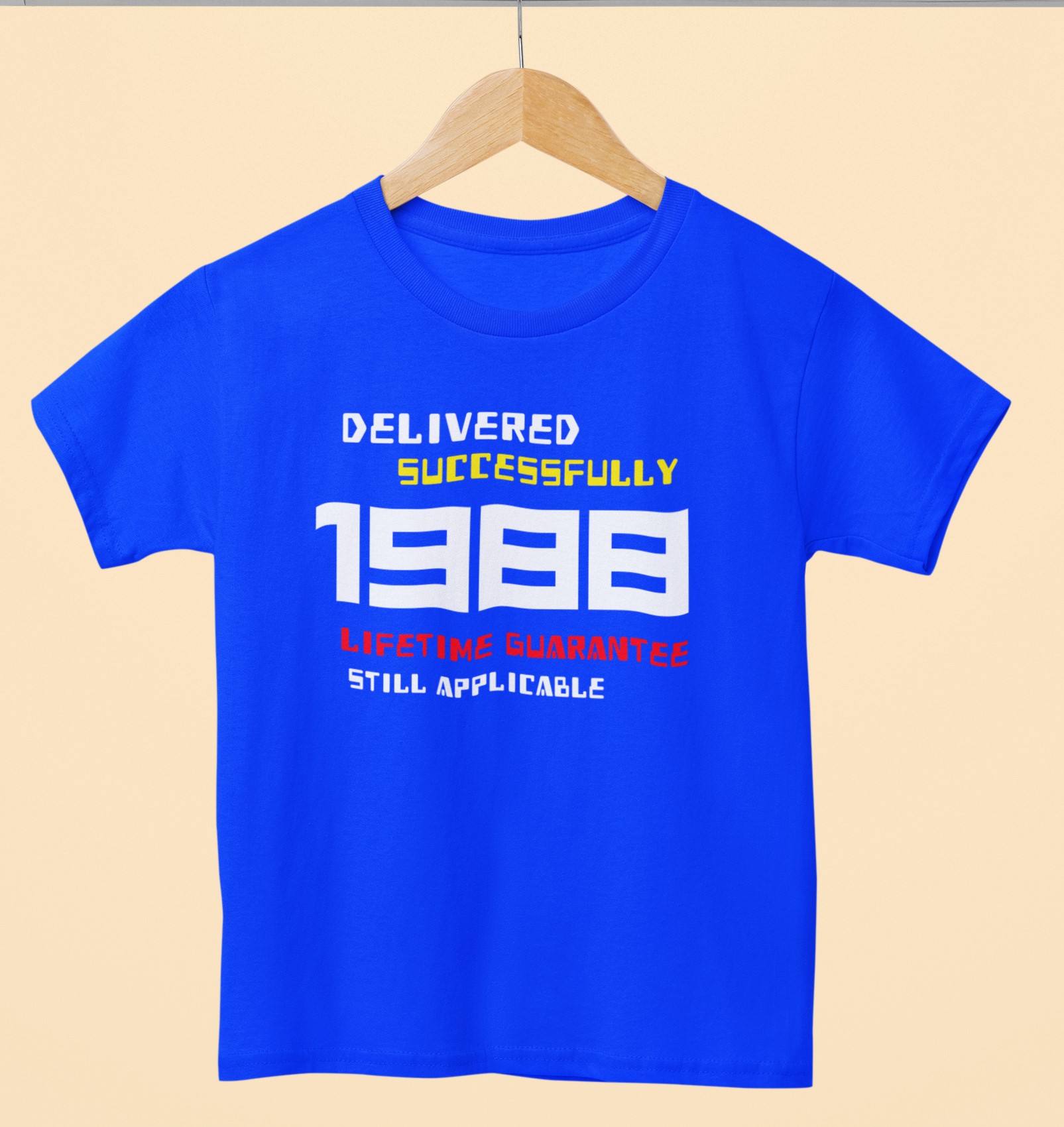 '1988 Delivered successfully, lifetime guarantee still applicable' T-Shirt for He or She. Birthday gift idea. Original designs for original minds.