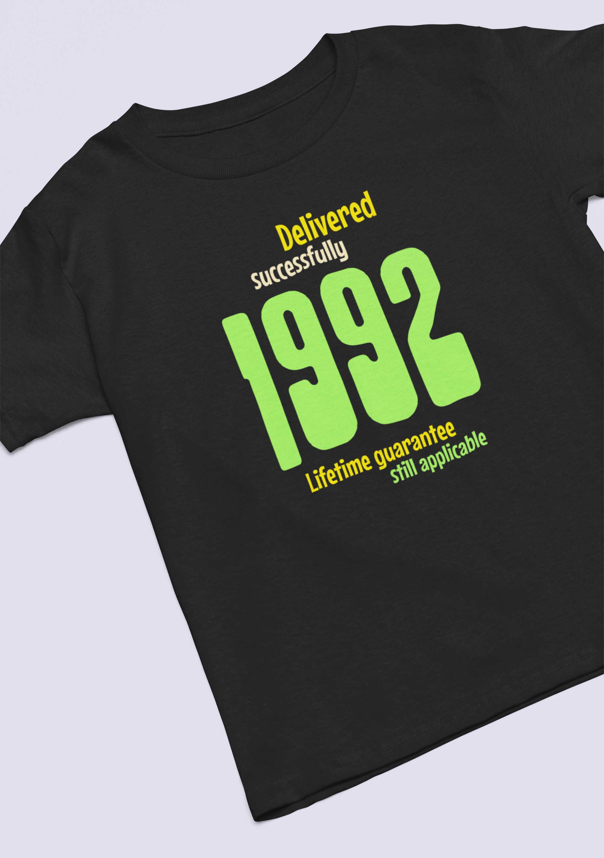 '1992 Delivered successfully, lifetime guarantee still applicable' T-Shirt for He or She. birthday gift idea. Original designs for original minds.