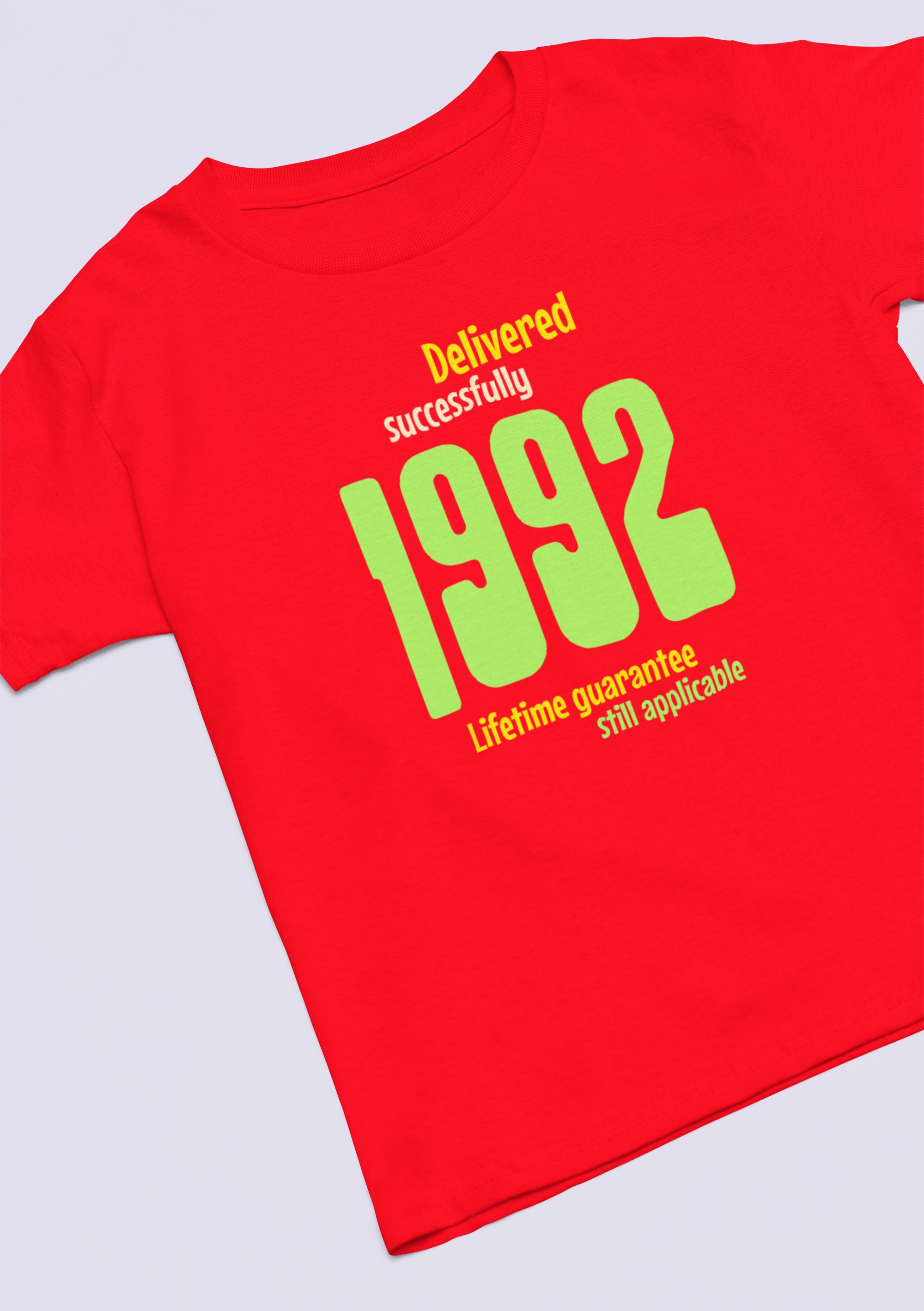 '1992 Delivered successfully, lifetime guarantee still applicable' T-Shirt for He or She. birthday gift idea. Original designs for original minds.