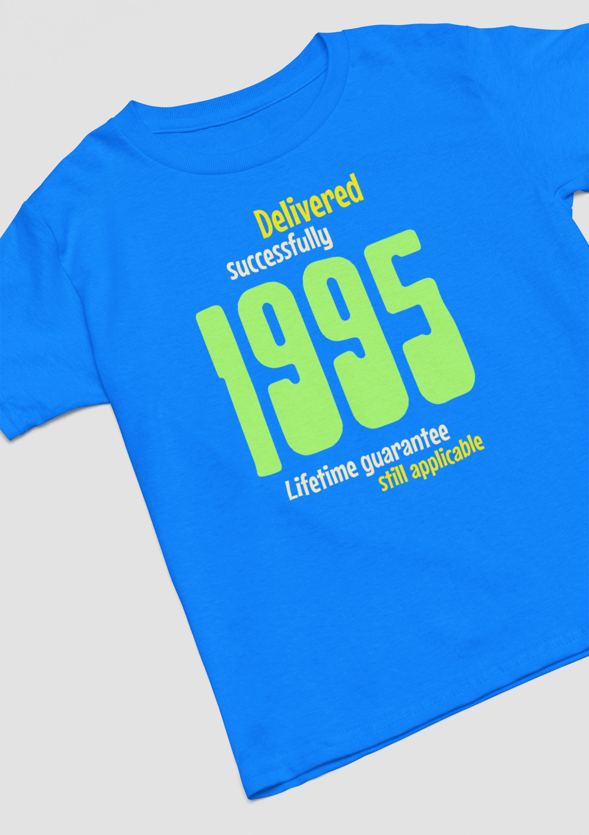 '1995 Delivered successfully, lifetime guarantee still applicable' T-Shirt for He or She. birthday gift idea. Original designs for original minds.