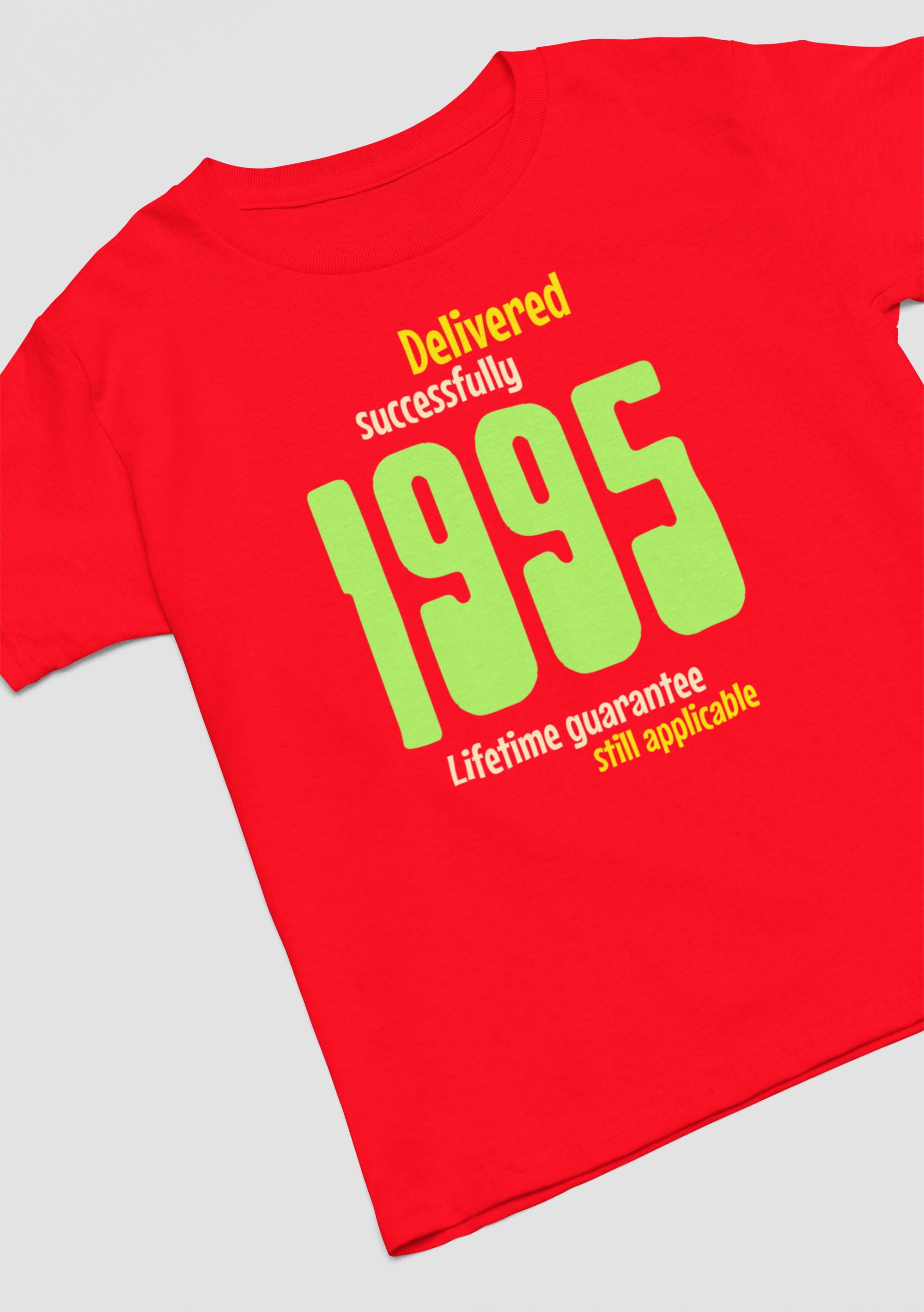 '1995 Delivered successfully, lifetime guarantee still applicable' T-Shirt for He or She. birthday gift idea. Original designs for original minds.