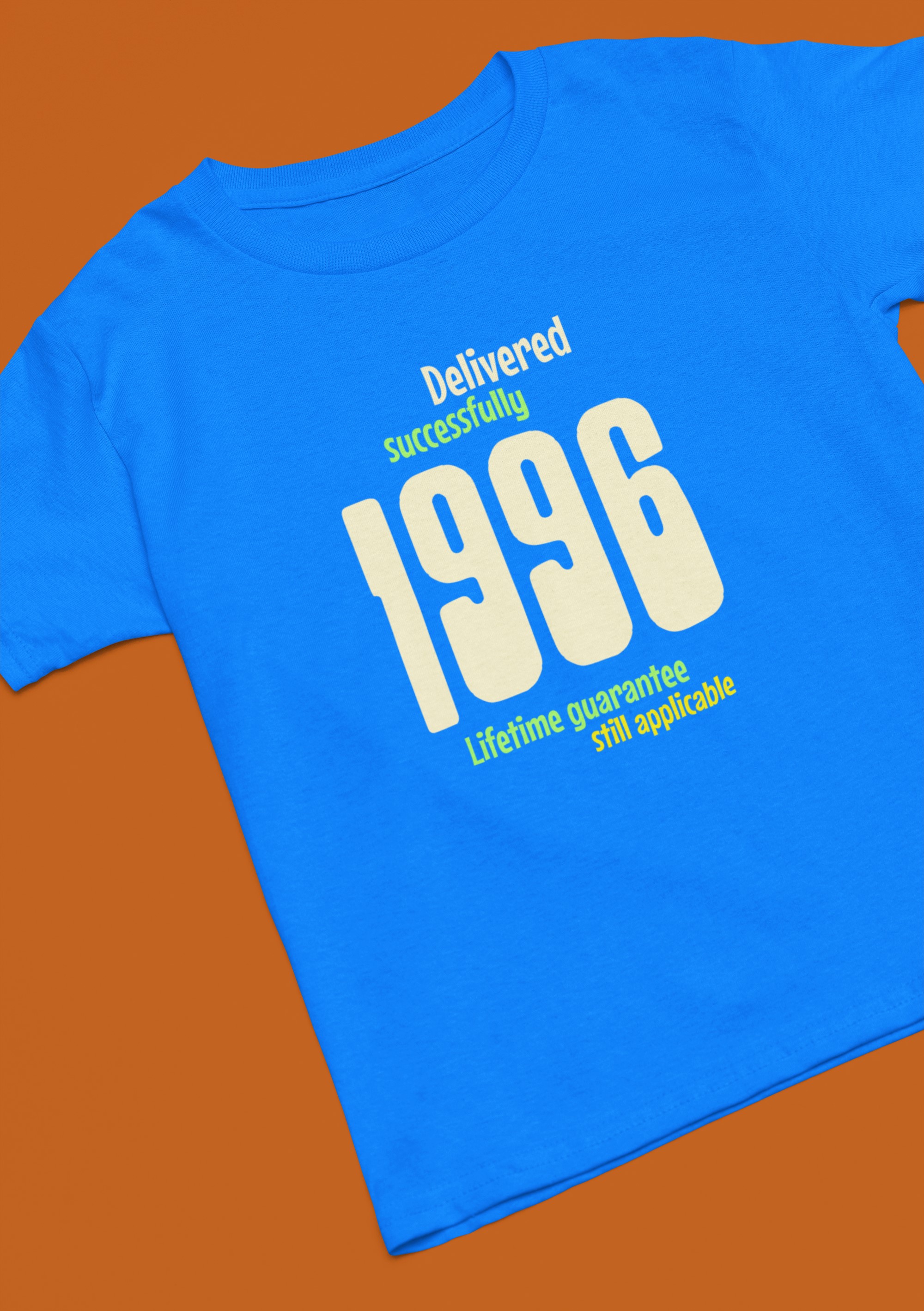 '1996 Delivered successfully, lifetime guarantee still applicable' T-Shirt for He or She. birthday gift idea. Original designs for original minds.
