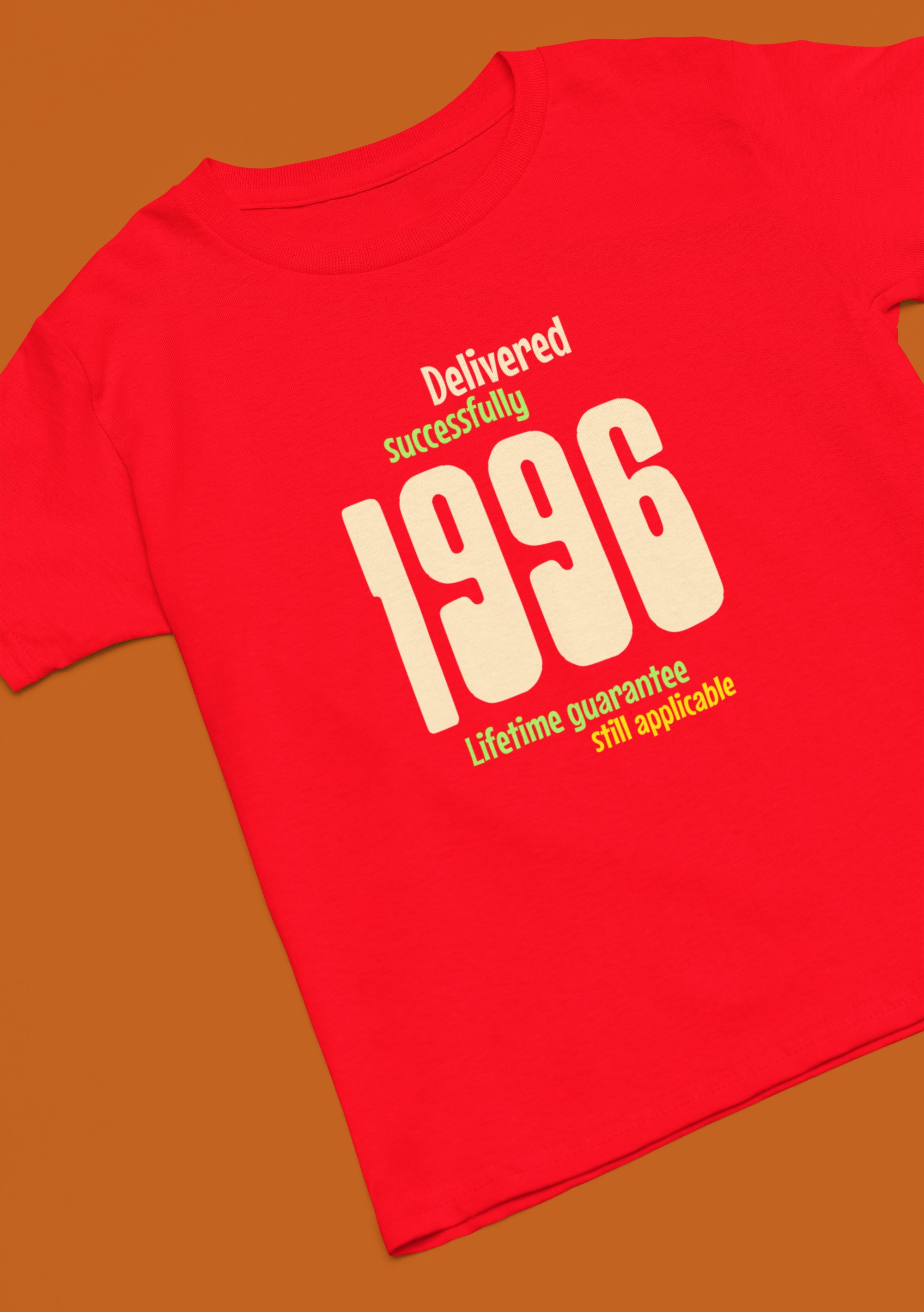 '1996 Delivered successfully, lifetime guarantee still applicable' T-Shirt for He or She. birthday gift idea. Original designs for original minds.