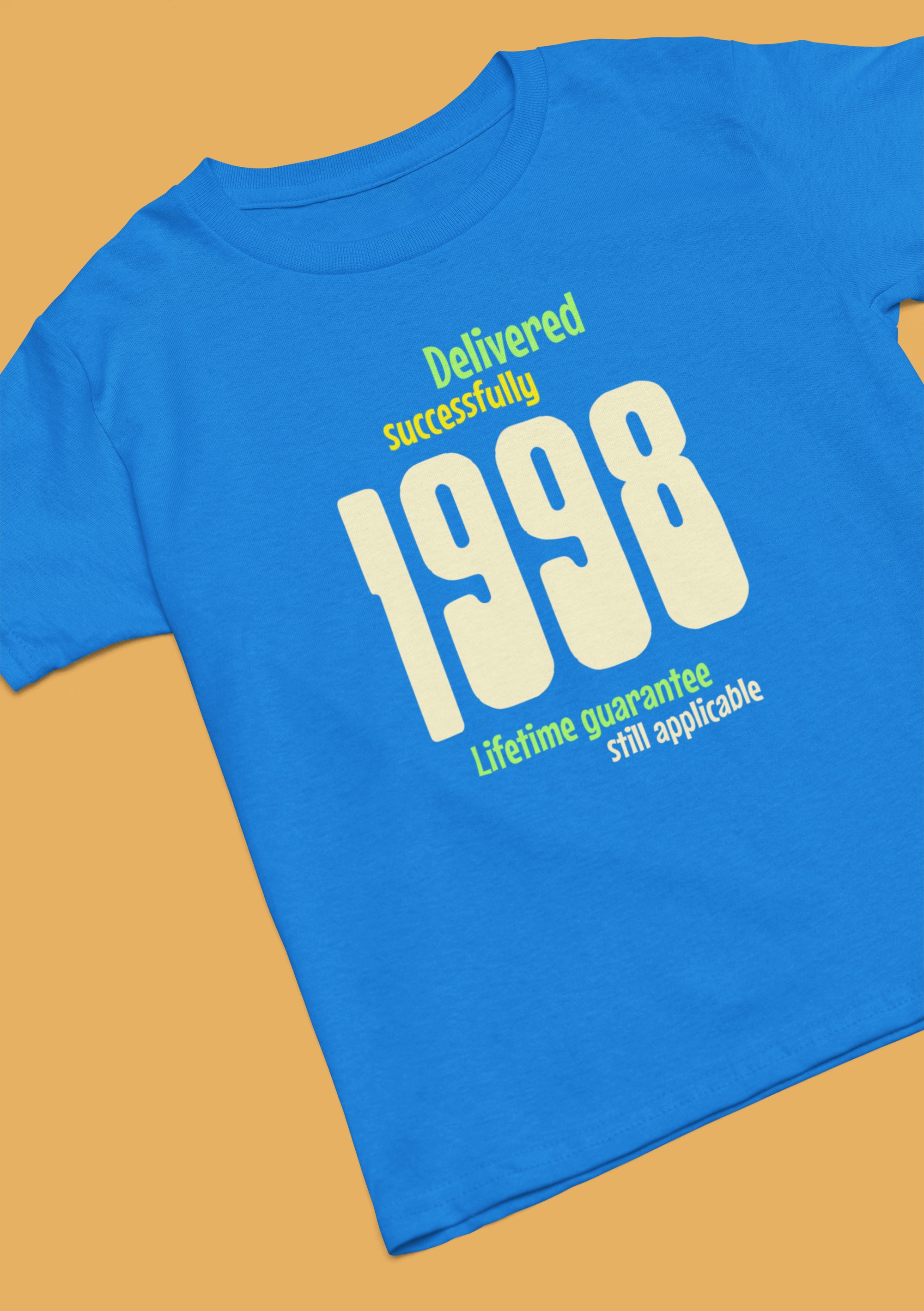 '1998 Delivered successfully, lifetime guarantee still applicable' T-Shirt for He or She. birthday gift idea. Original designs for original minds.