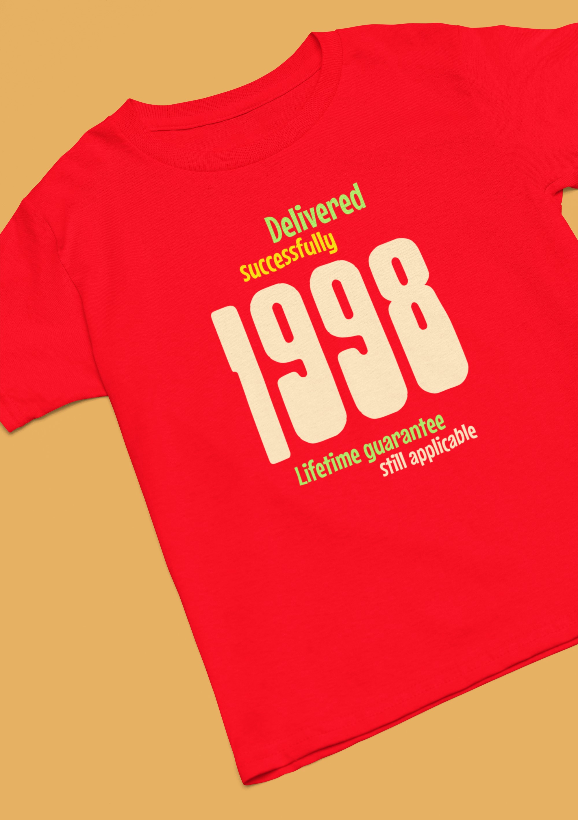 '1998 Delivered successfully, lifetime guarantee still applicable' T-Shirt for He or She. birthday gift idea. Original designs for original minds.