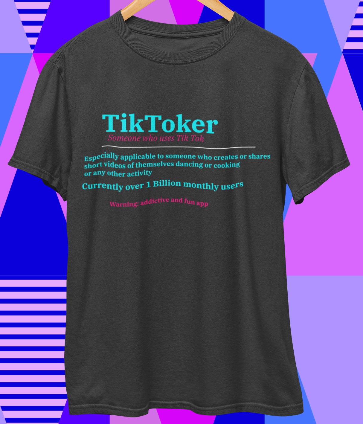 Social Media inspired TikToker T-shirt. Fun description style premium quality apparel.