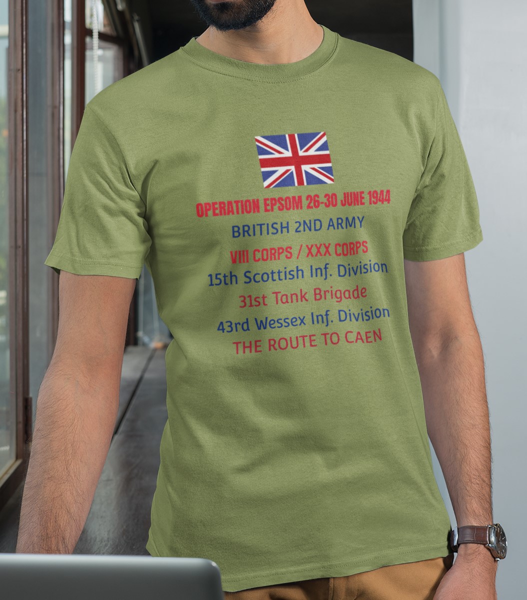 Operation Epsom 26th - 30th June 1944 (The route to Caen) T-Shirt. WW2 Post D-Day battles