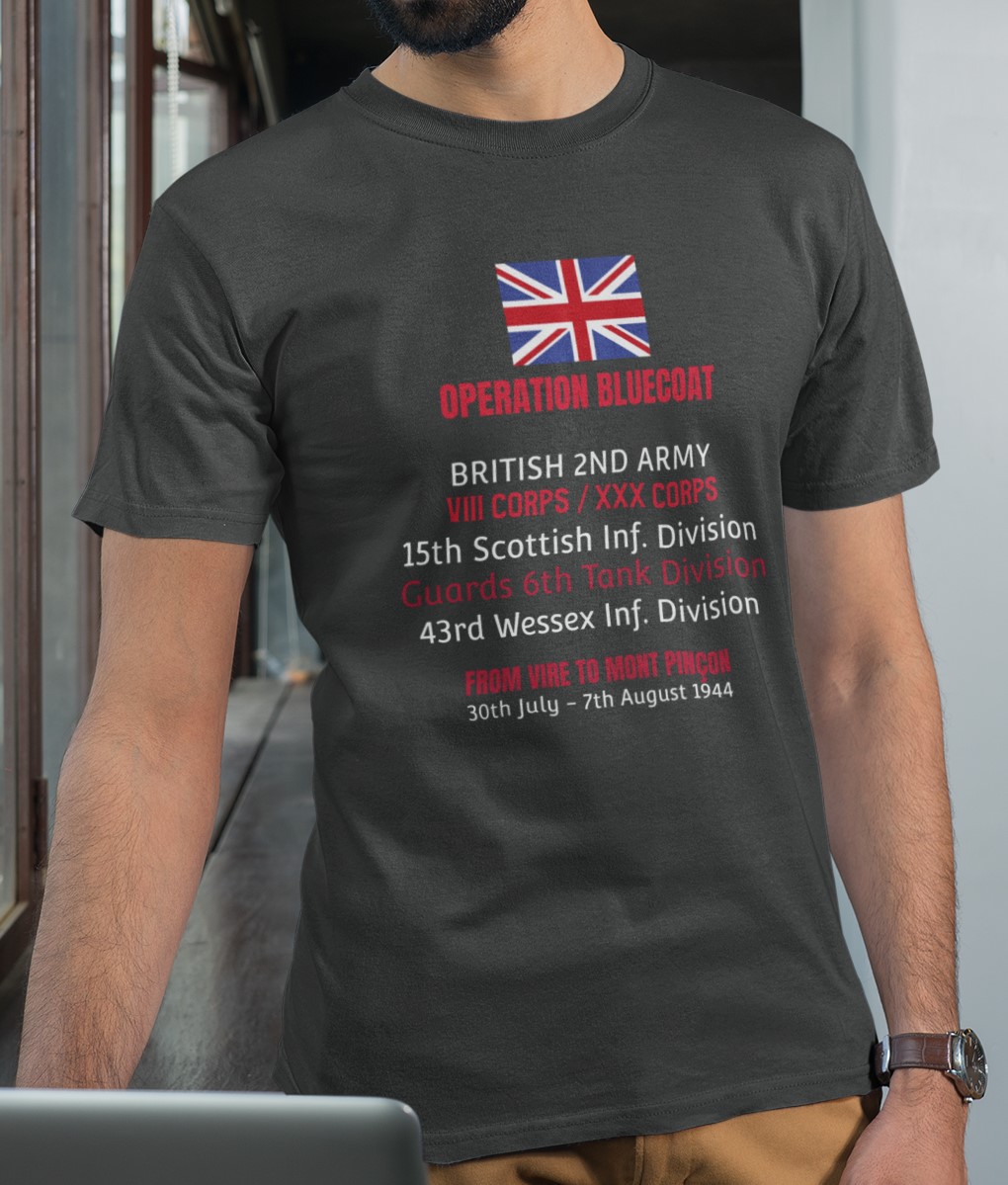 Operation Bluecoat 30th July - 7th August 1944 From Vire to Mont Pinçon T-Shirt. WW2 Post D-Day battles and campaigns.