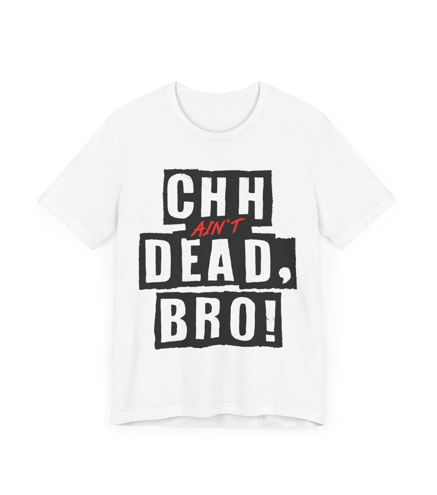 CHH Ain't Dead Bro