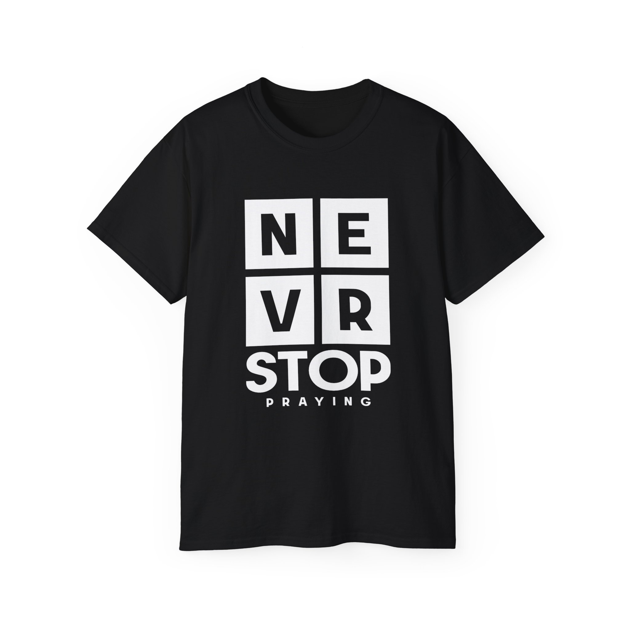 NEVER STOP PRAYING