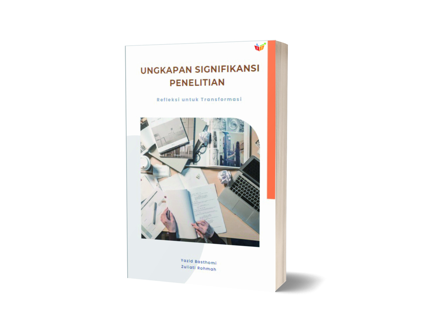 UNGKAPAN SIGNIFIKANSI PENELITIAN  R e f l e k s i   u n t u k   T r a n s f o r m a s i