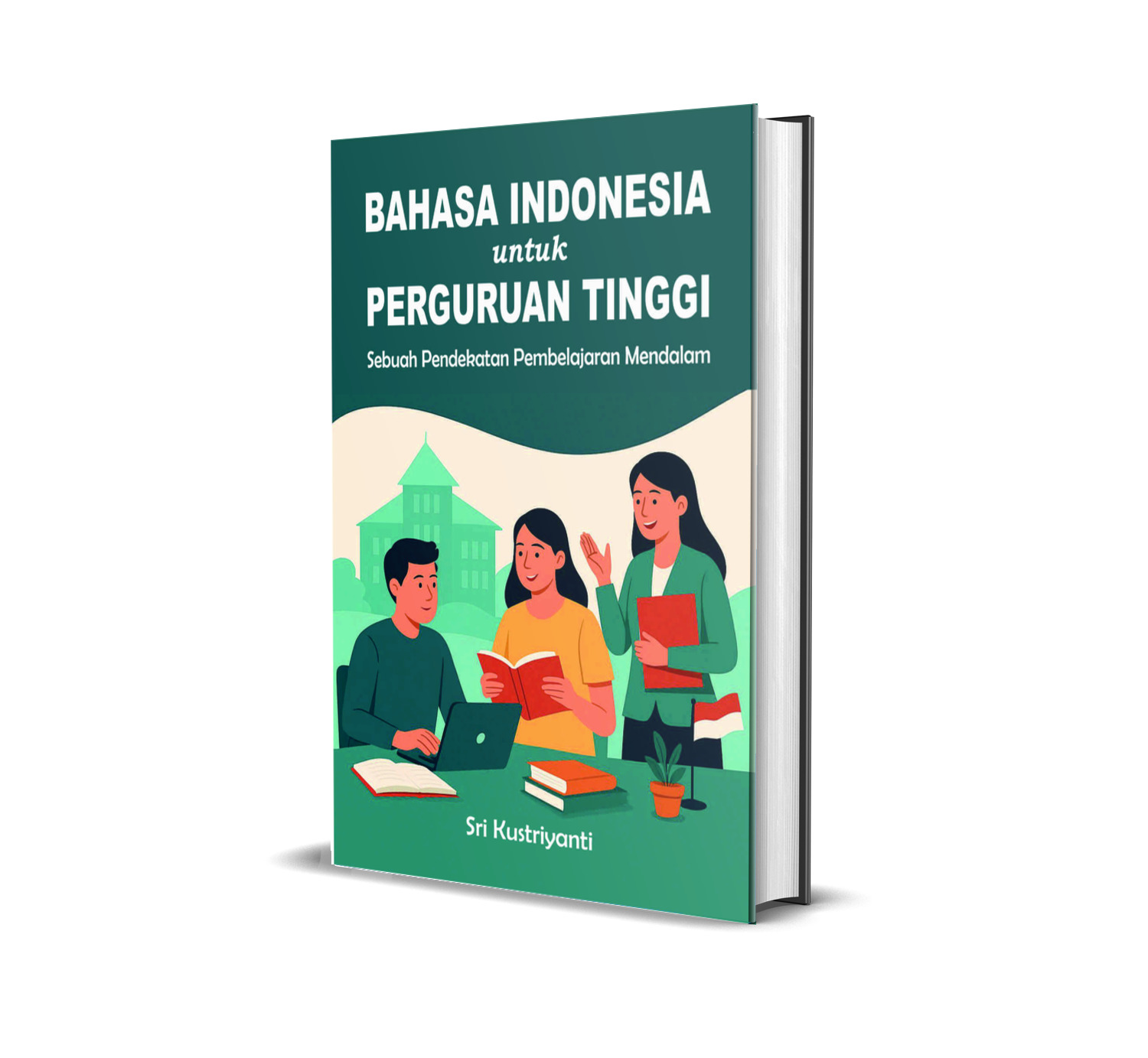 Bahasa Indonesia Untuk Perguruan Tinggi Sebuah Pendekatan Pembelajaran Mendalam