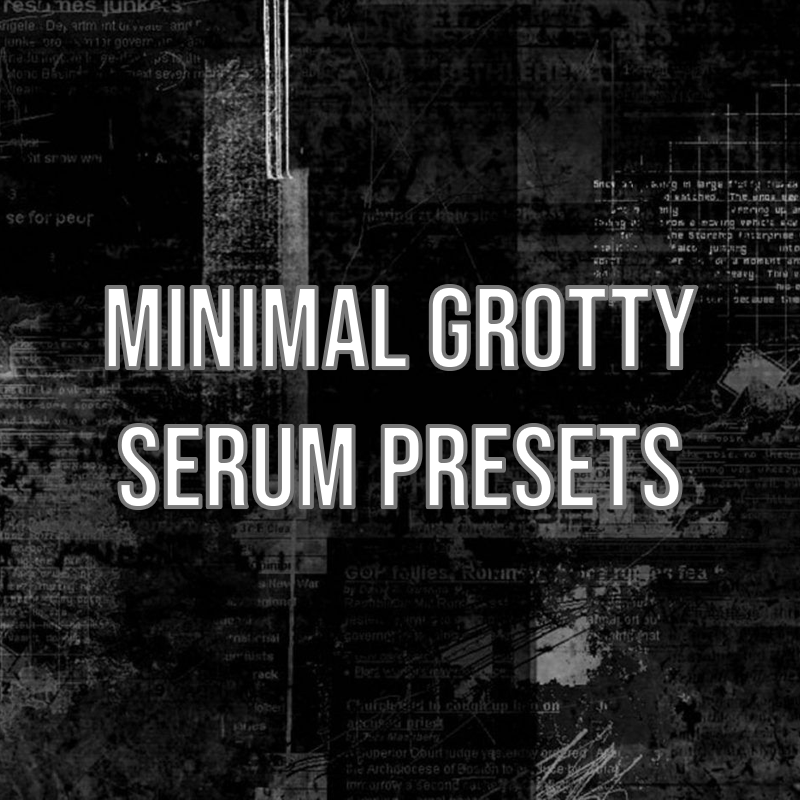 Minimal Grotty Jump Up Bass Serum Preset Pack