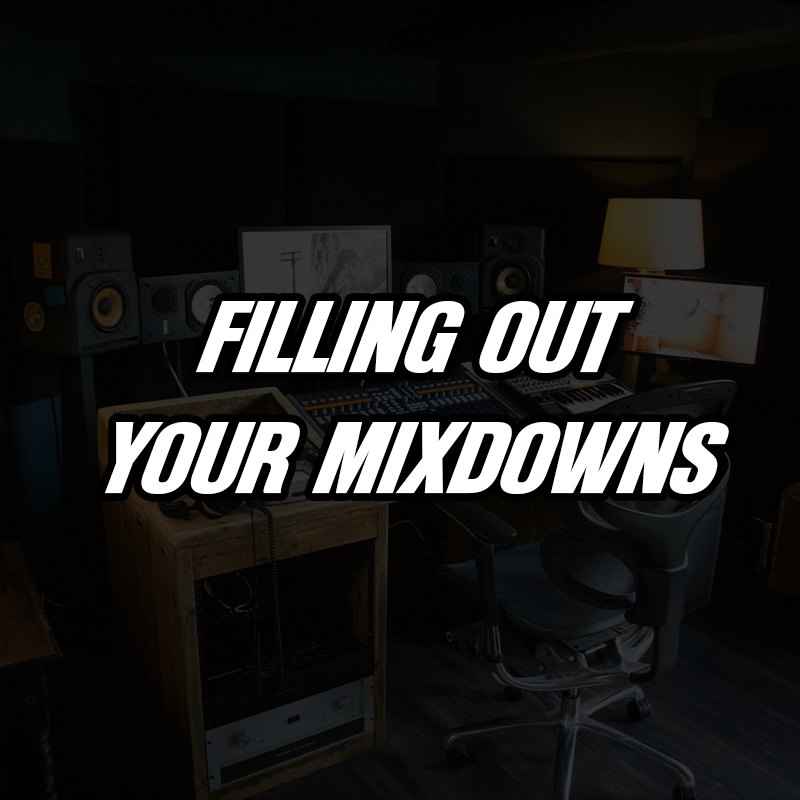 How To Fill Out The Backend Of Your Mixdowns (Masterclass Video)