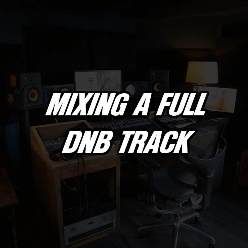 The Fundamentals Of Mixing A DNB Track (Masterclass Video)