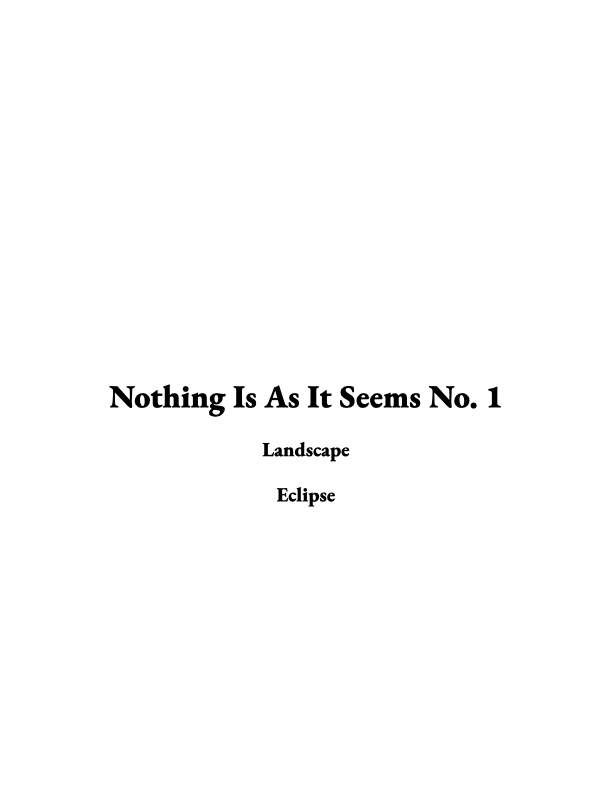 Nothing Is As It Seems No. 1 Eclipse 