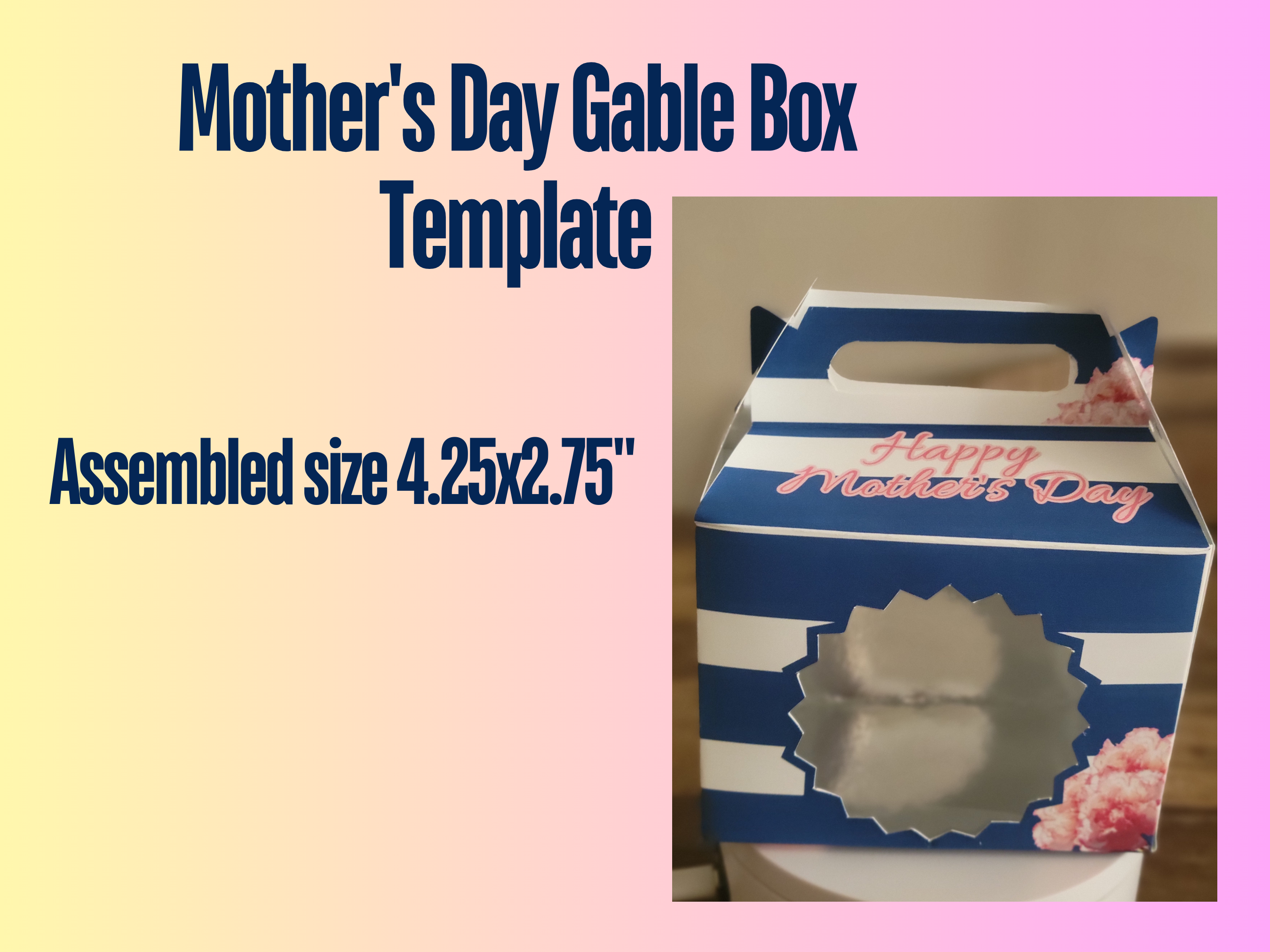 Ready to Print Mother's Day Gable Box template 