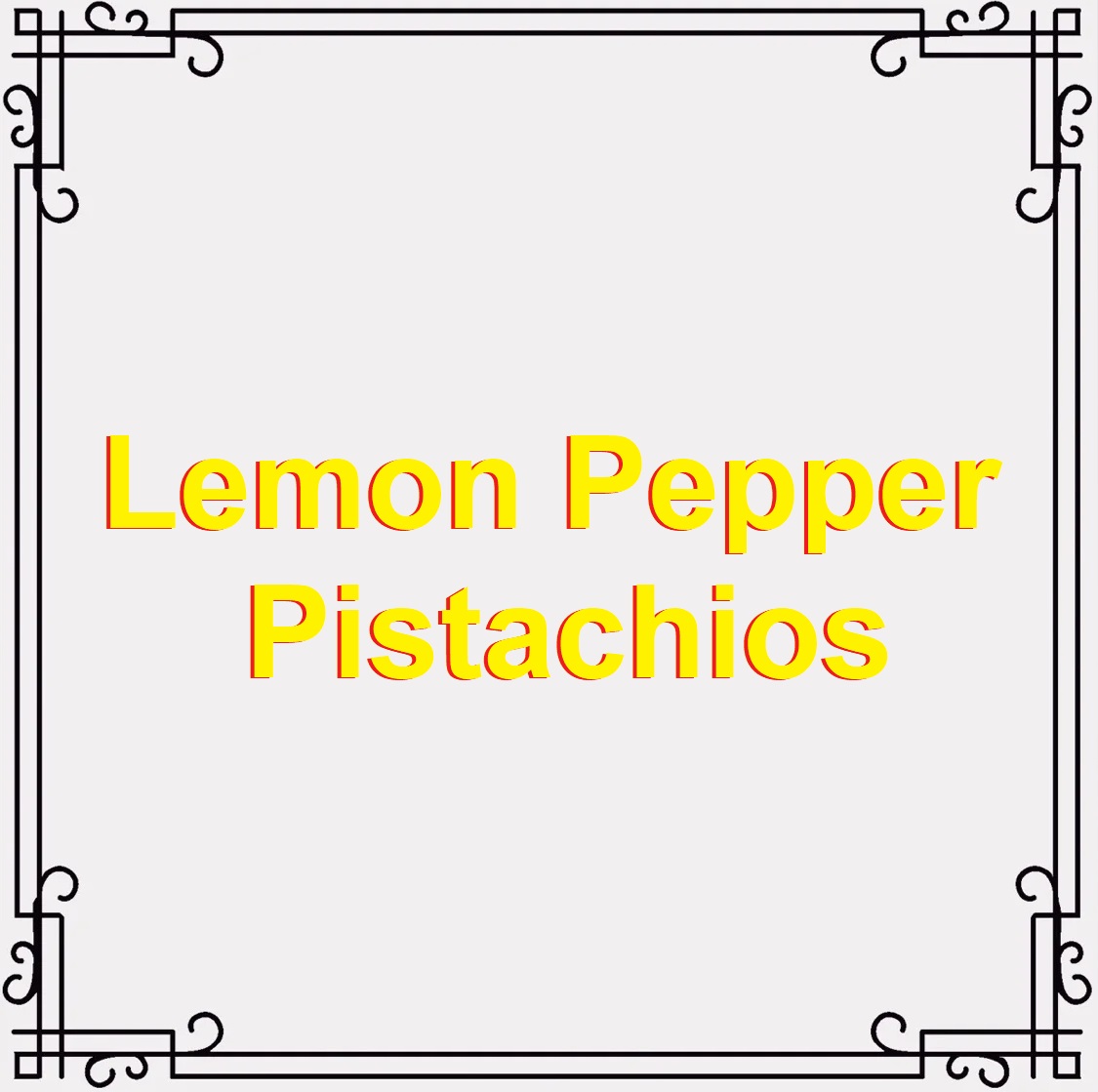 Lemon Pepper Pistachios