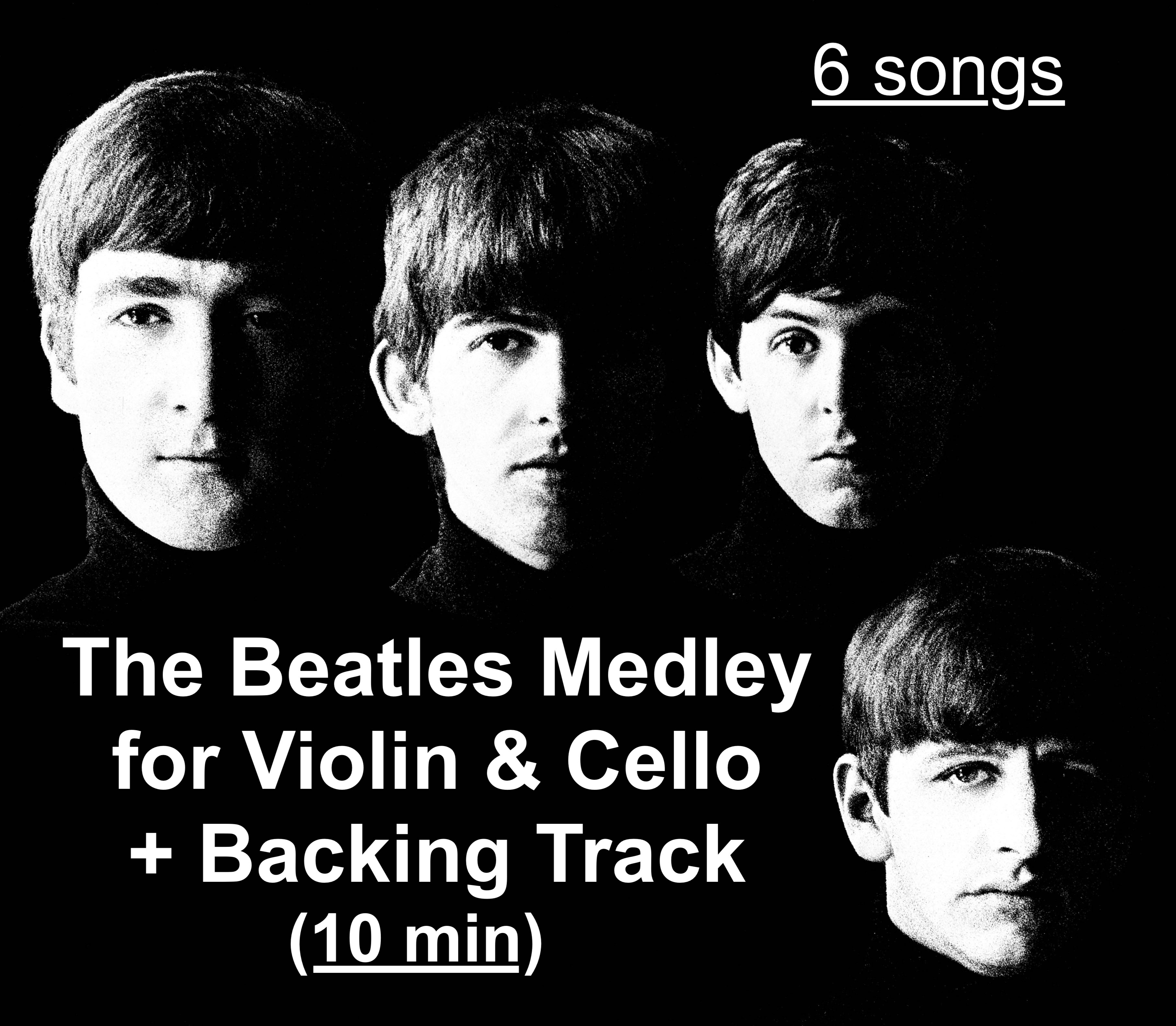 The Beatles Medley for Violin & Cello, 6 best Beatles songs, 10 minutes duration (+Backing Track)