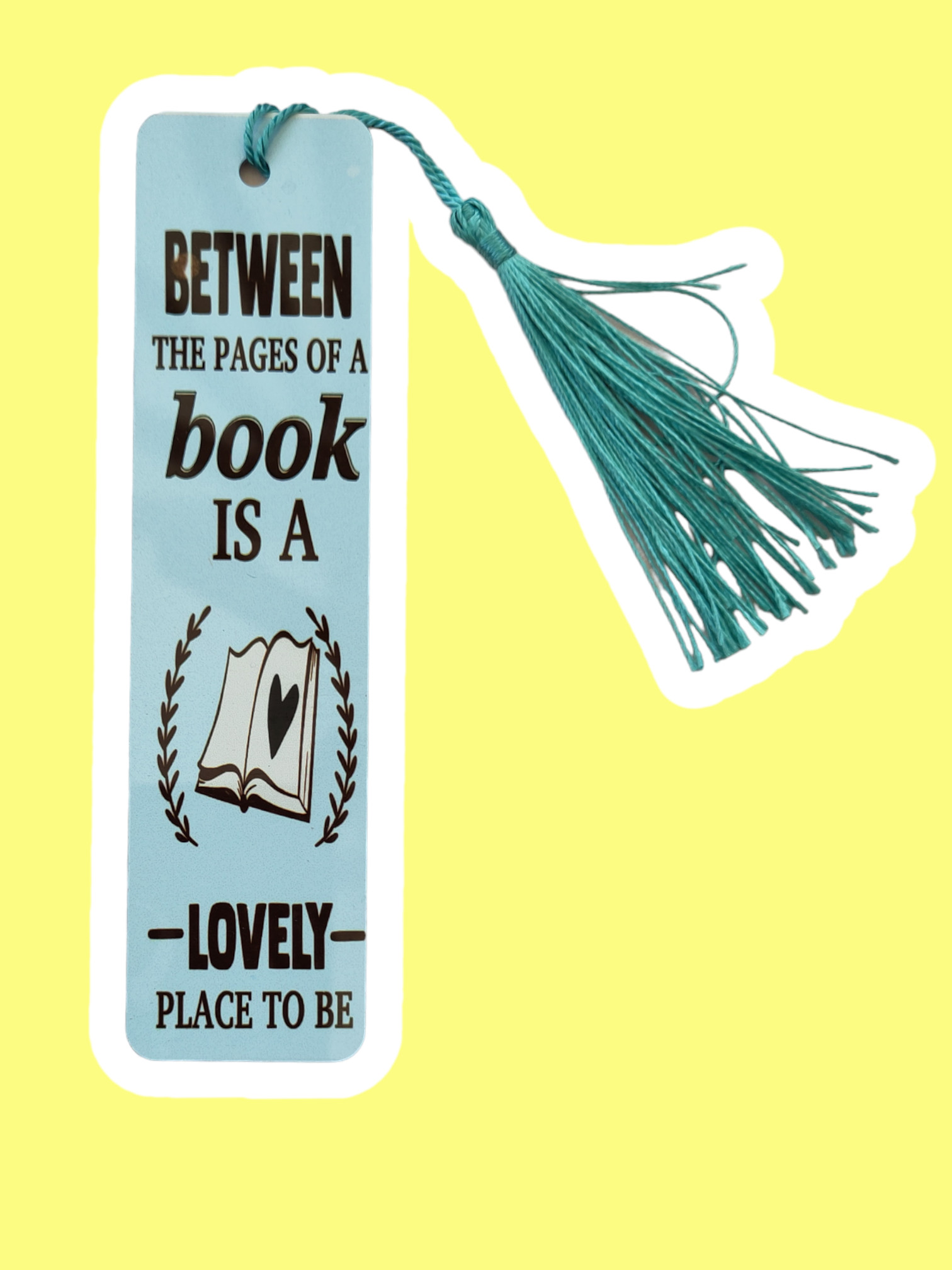 Aluminium Bookmark - Between the pages of a book is a lovely place to be