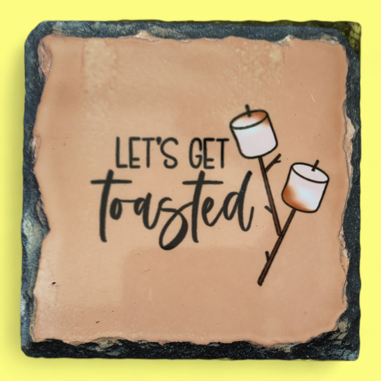 Square slate coaster - Let's get toasted
