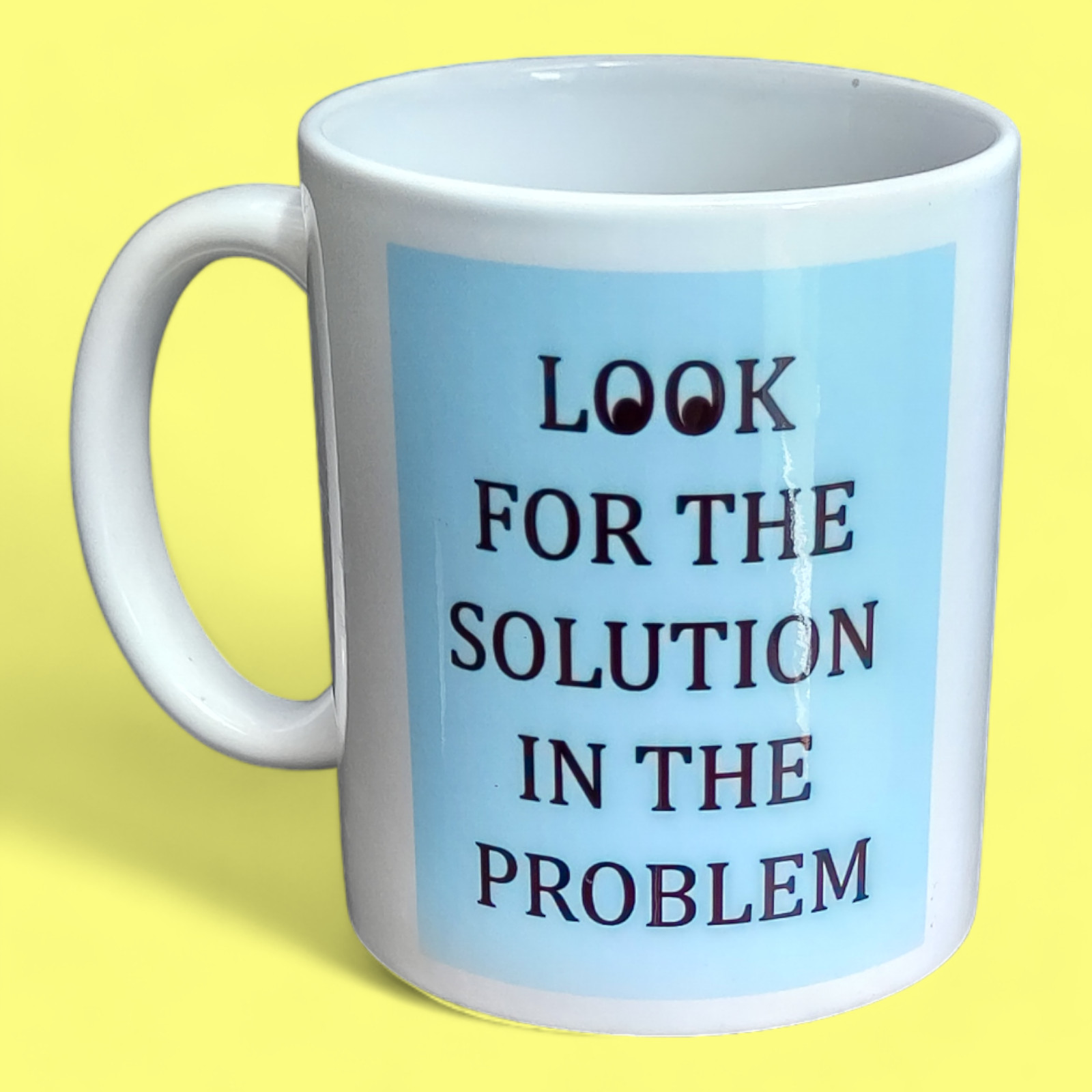 Mug - Look for the solution in the problem