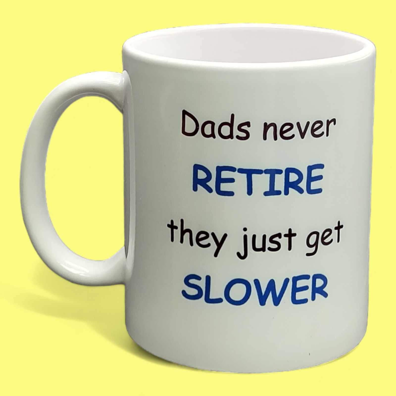 Mug - Dads never retire 