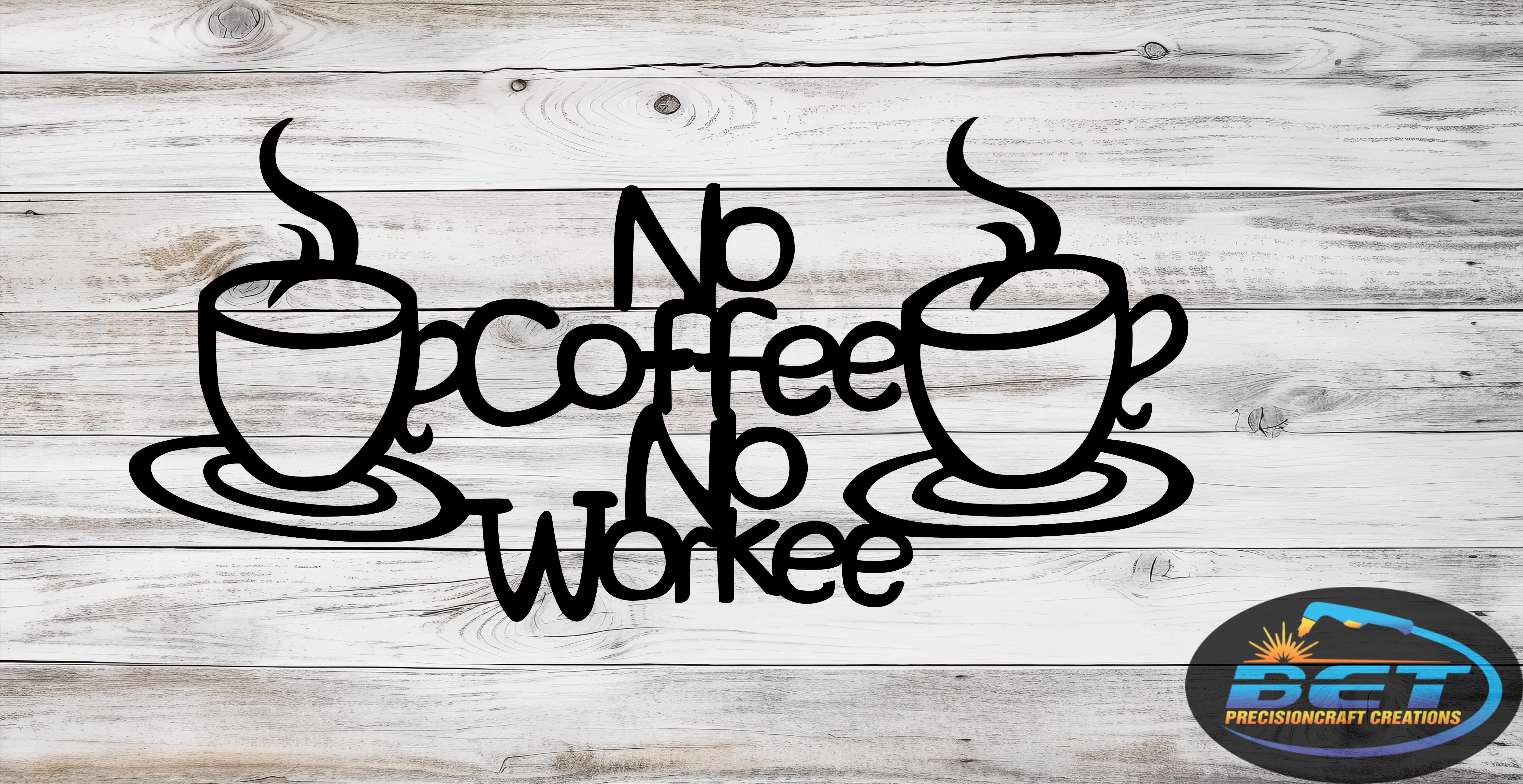 No Coffee No Workee