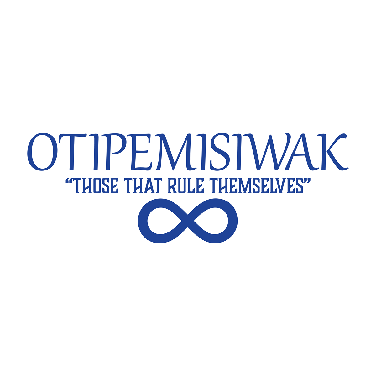 Otipemisiwak "Those That Rule Themselves"