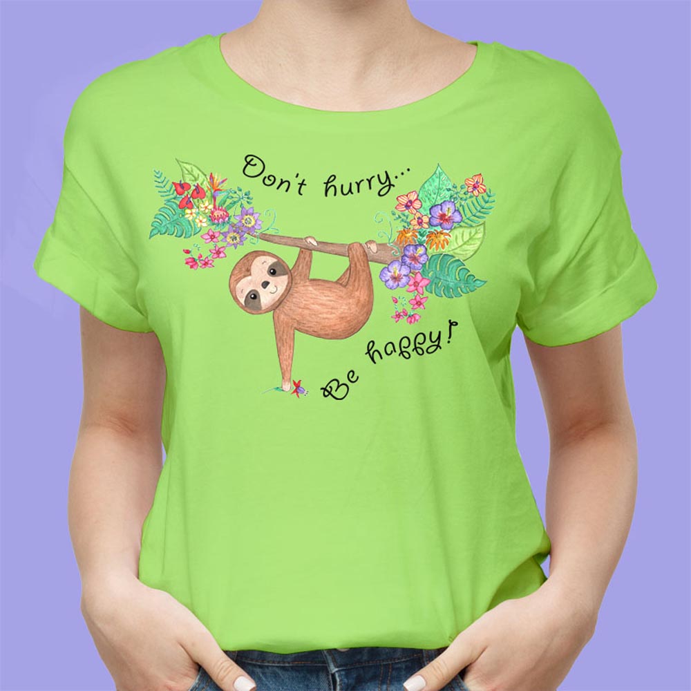 Graphic Tees: Green T shirt "Don't Hurry Be Happy!" Lime Green T shirt with Cute Sloth