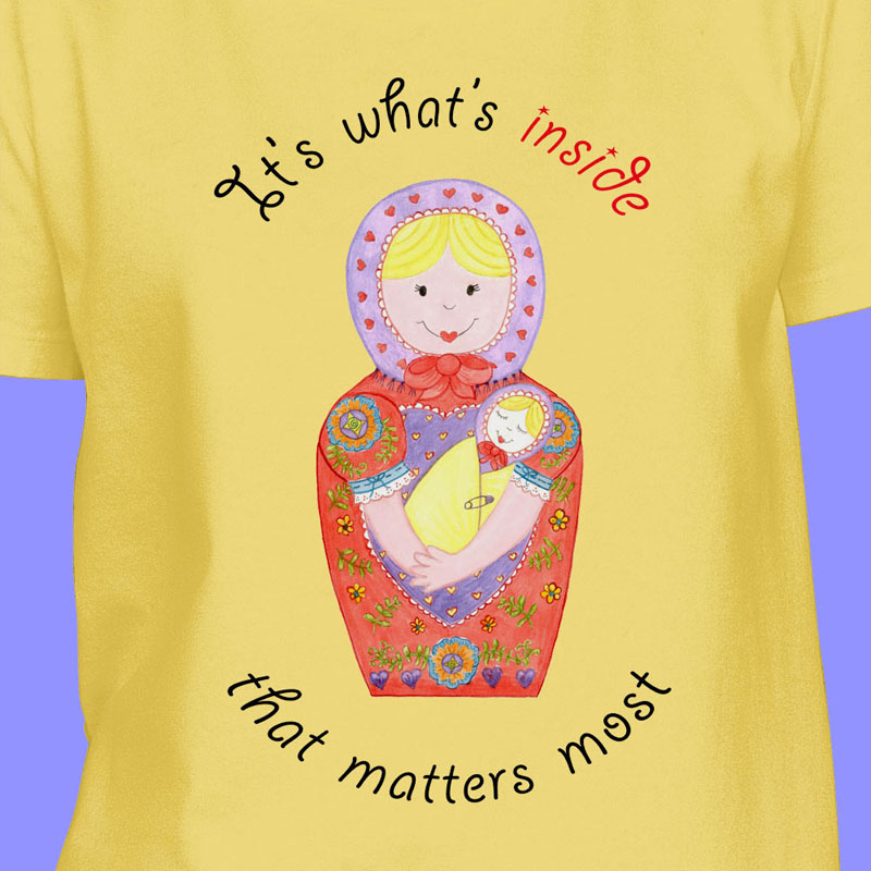 Yellow T shirt: Yellow colour T shirt "It's what's inside that matters most" Girl T shirt with Babushka Dolls Graphic Tee