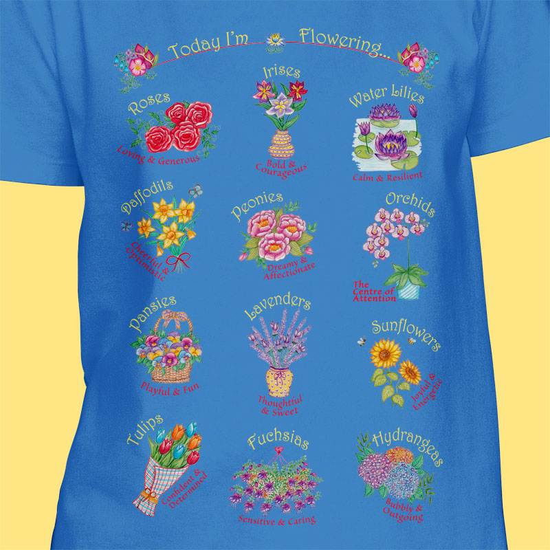 Flower T Shirt: Royal Blue T Shirt with "Today I'm Flowering..."; Beautiful Flowers with Matching Moods - Womens Graphic Tees;
