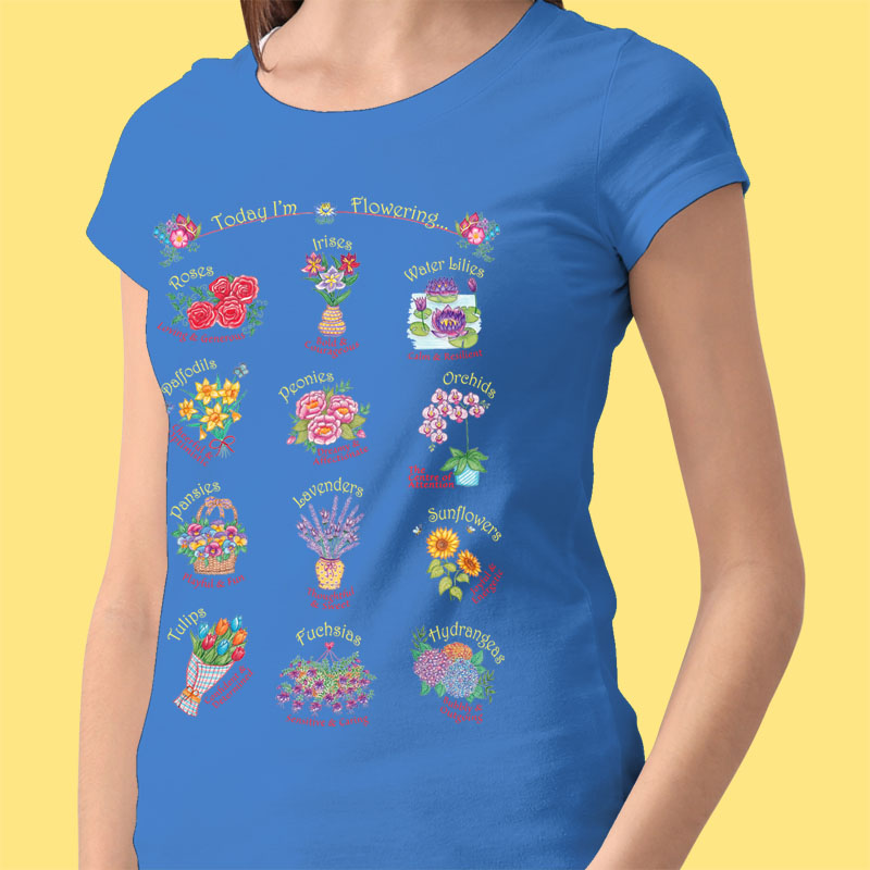 Flower T Shirt: Royal Blue T Shirt with "Today I'm Flowering..."; Beautiful Flowers with Matching Moods - Womens Graphic Tees;