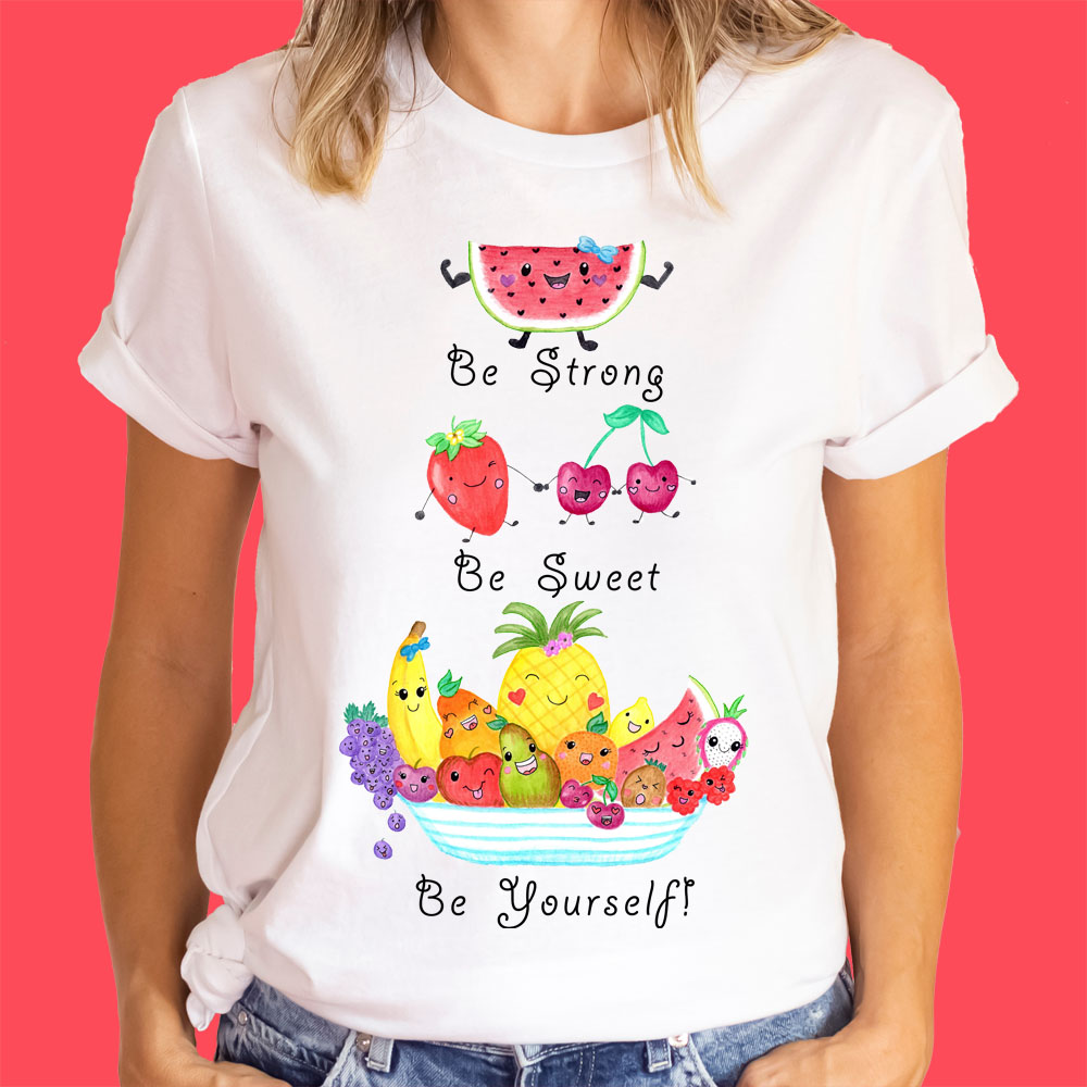 Womens T shirts: Cotton T shirt "Be Strong, Be Sweet, Be Yourself" White T shirt Women with Cute Fruit