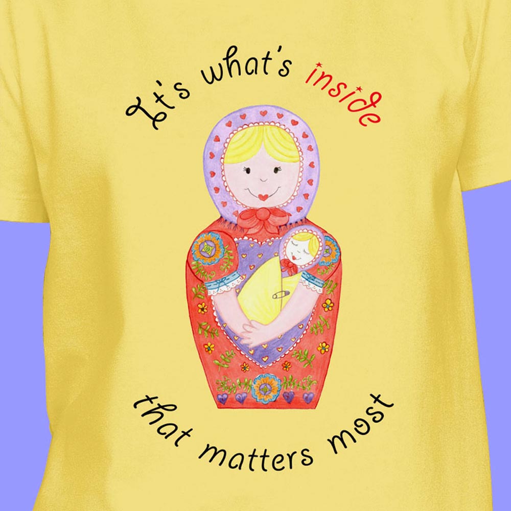 Yellow T shirt: Yellow colour T shirt "It's what's inside that matters most" Girl T shirt with Babushka Dolls Graphic Tee