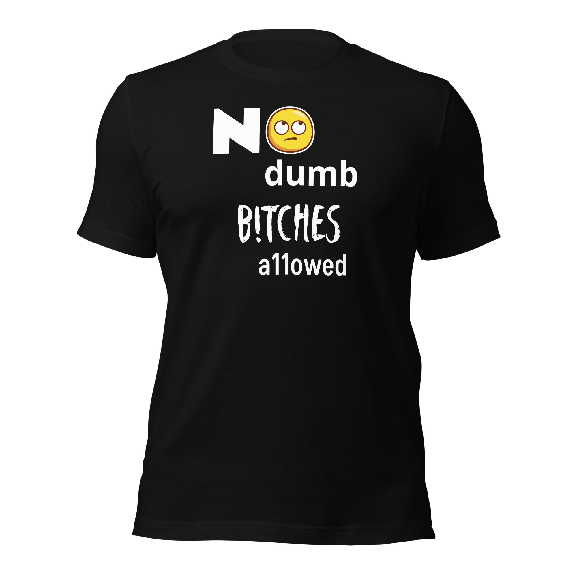 No Dumb B*tches Allowed T-Shirt