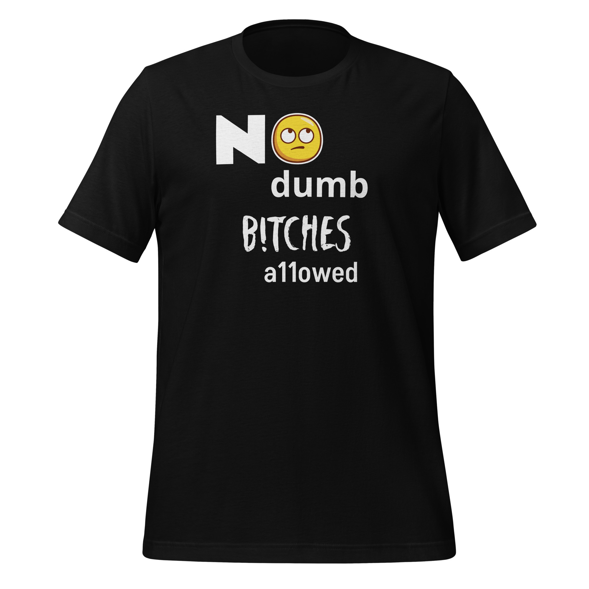 No Dumb B*tches Allowed T-Shirt