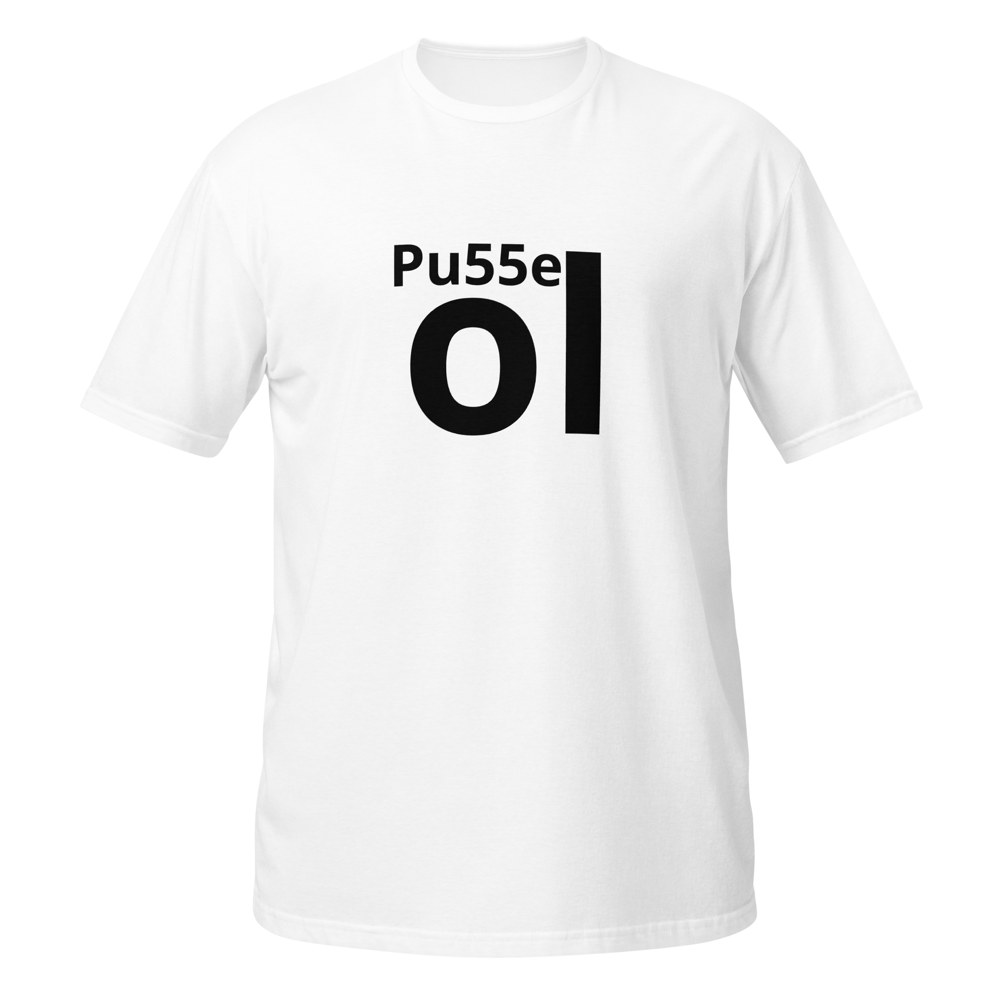 Pu55e ol T-Shirt