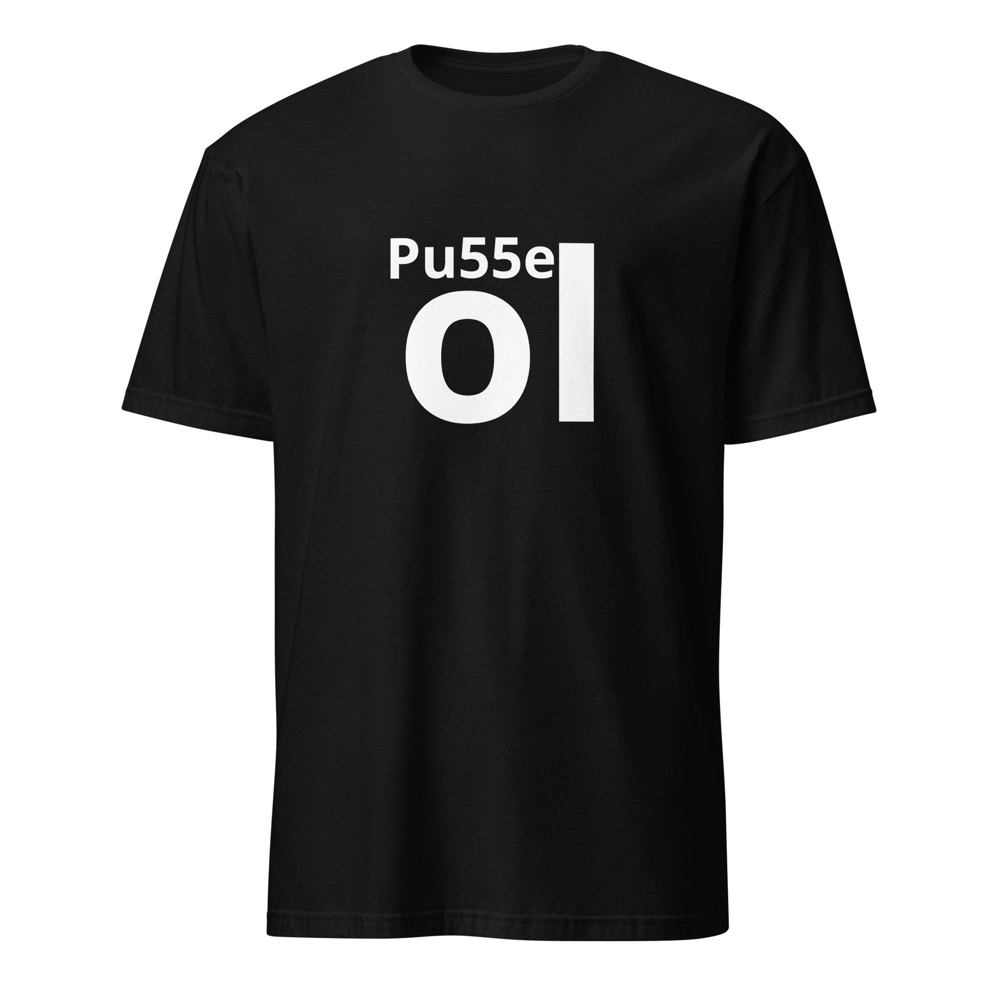 Pu55e ol T-Shirt