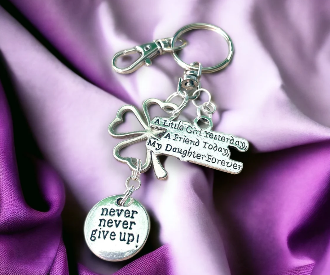 A Little Girl Yesterday, a Friend Today, a Daughter Forever - Never Give Up! - Lucky Four Leaf Clover - Key Chain for a loved daughter