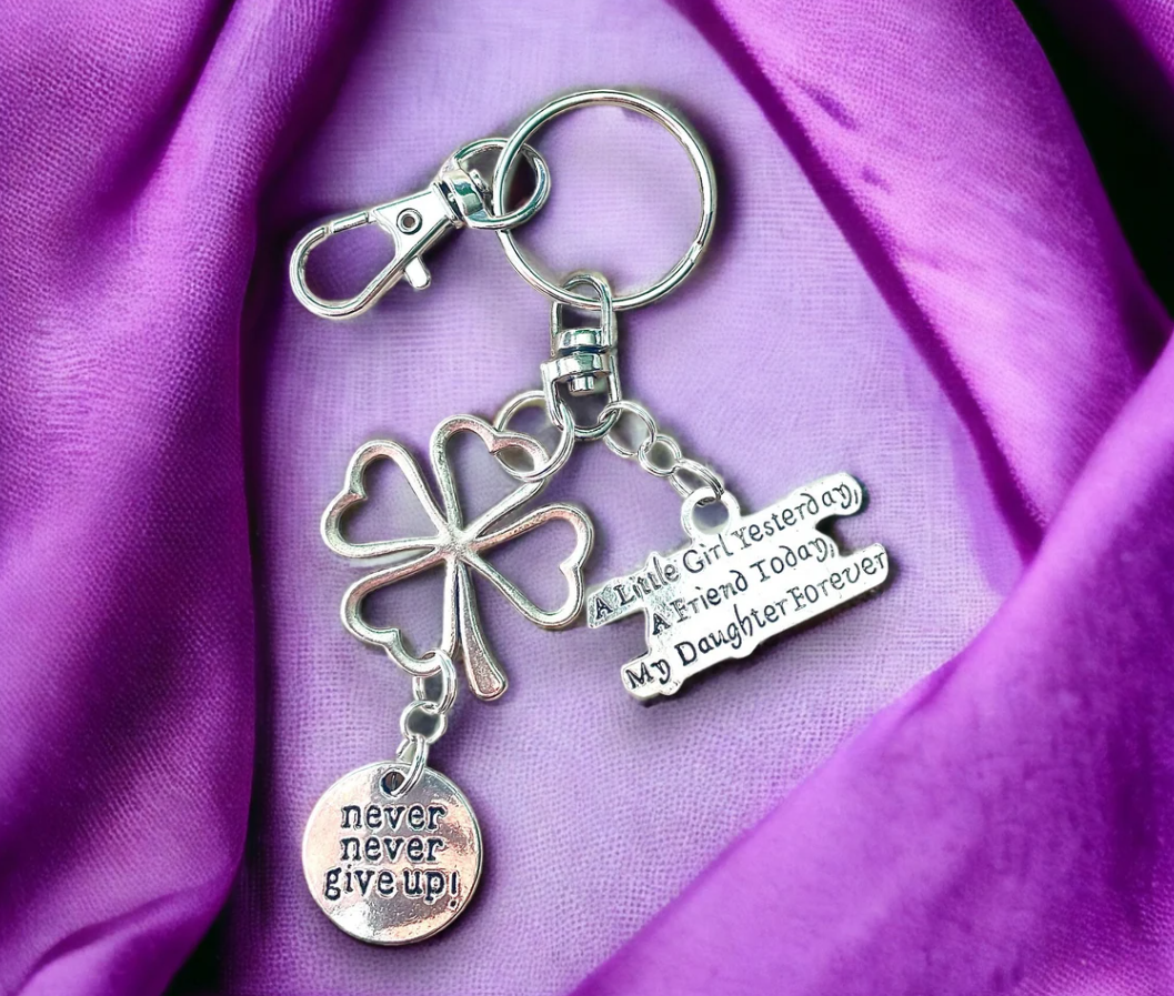 A Little Girl Yesterday, a Friend Today, a Daughter Forever - Never Give Up! - Lucky Four Leaf Clover - Key Chain for a loved daughter