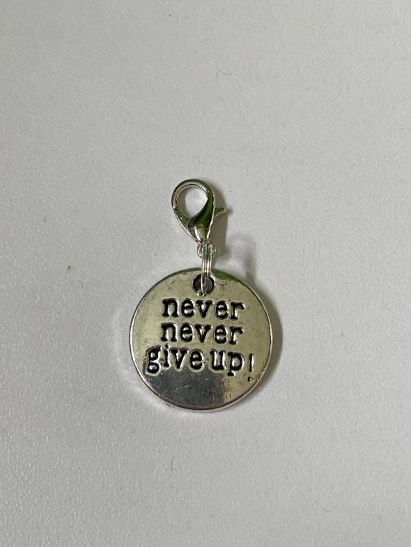 Never Never give Up Charm Stitch Marker | Charm Bracelet addition | Key Ring addition