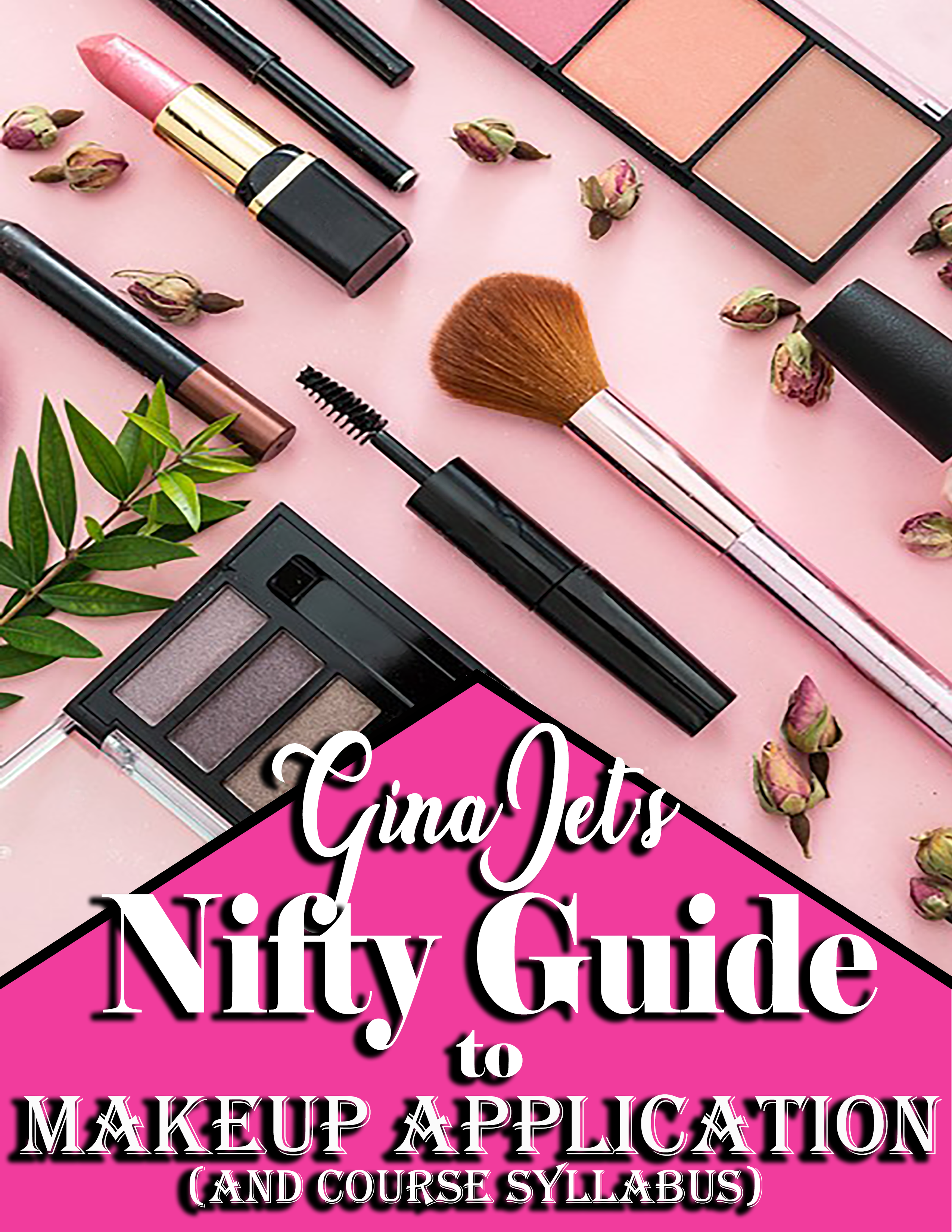 Gina-Jet's Nifty Guide to Makeup Application