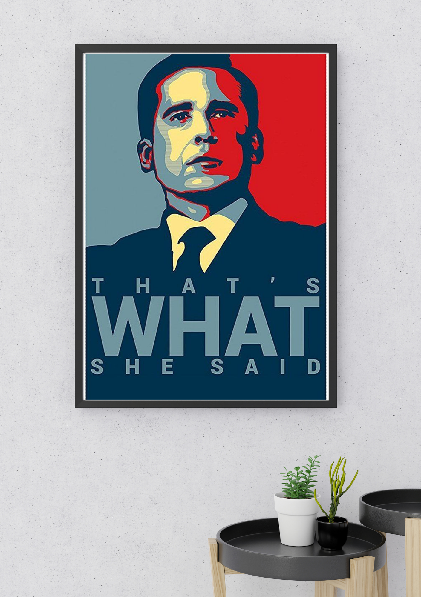 "That’s What She Said" – A4 Framed Poster