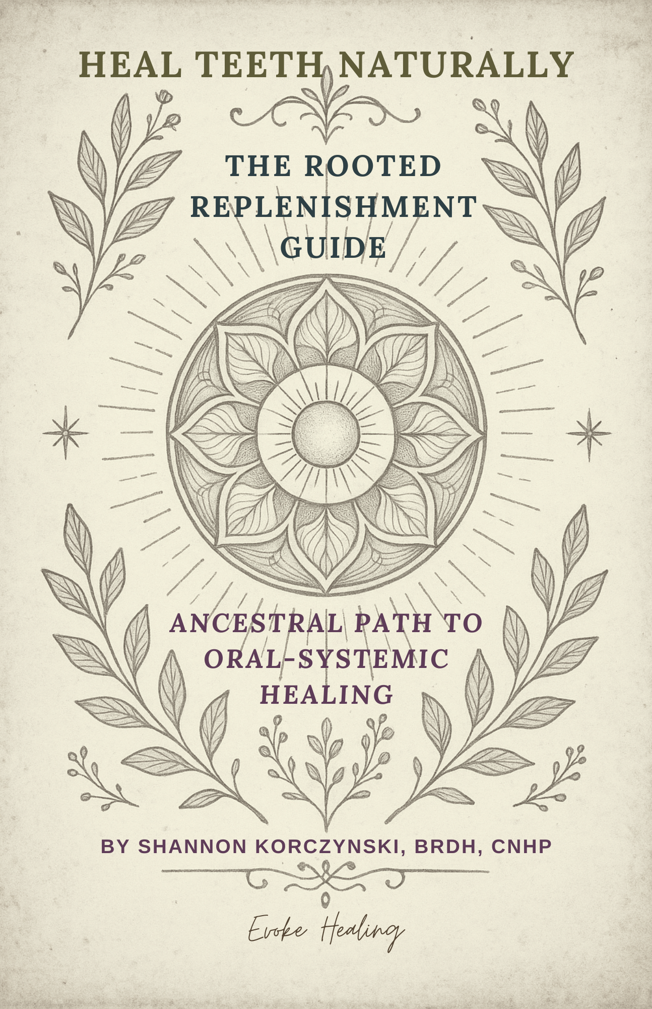 Heal Teeth Naturally: The Rooted Replenishment Guide