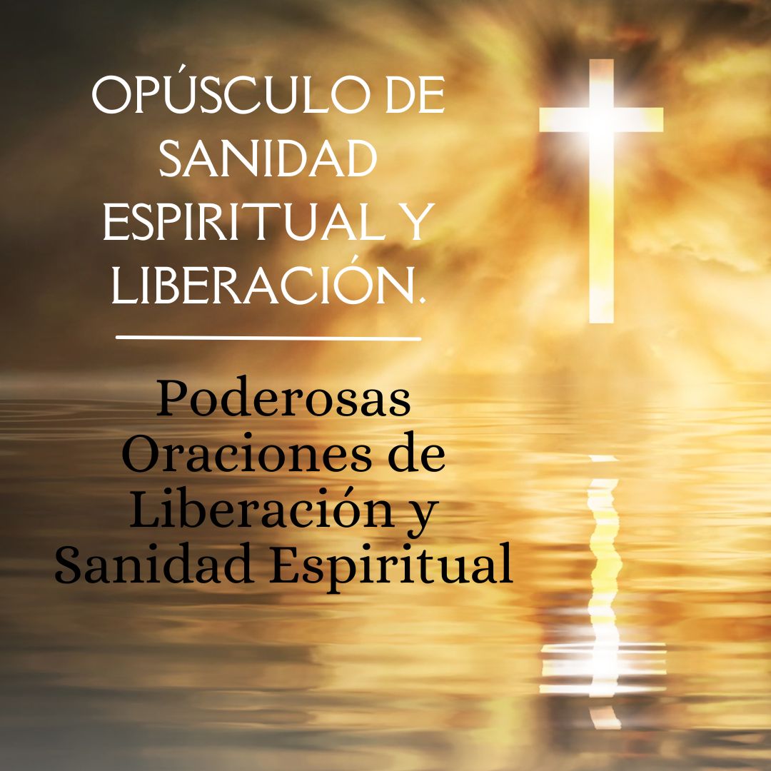 Opusculo de Sanidad Espiritual y Liberación