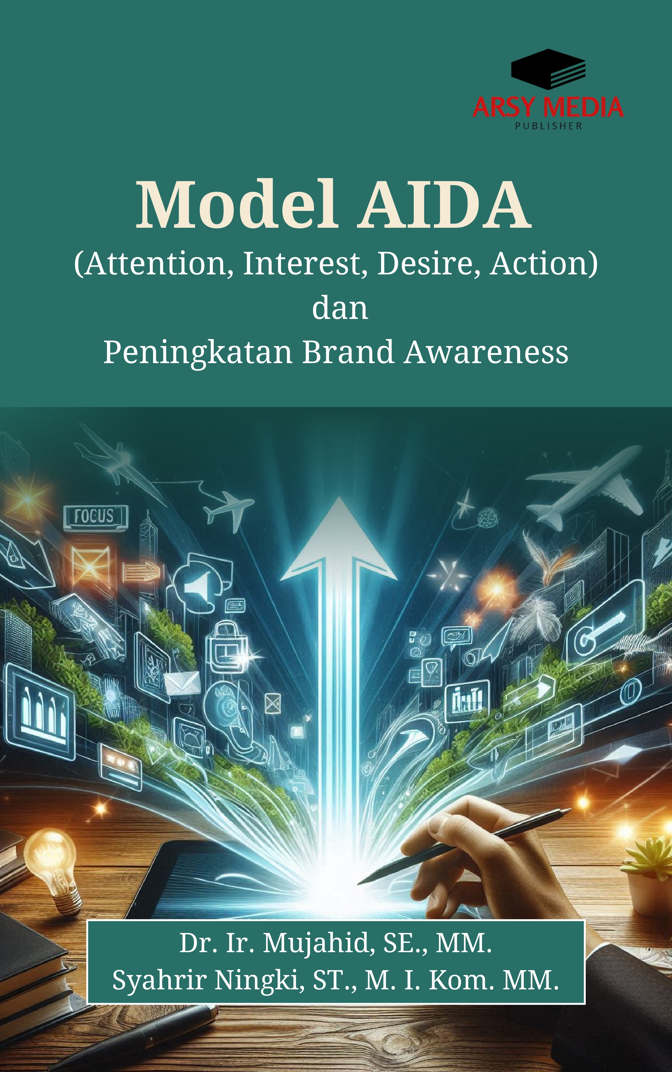 Model AIDA (Attention, Interest, Desire, Action) dan Peningkatan Brand Awareness