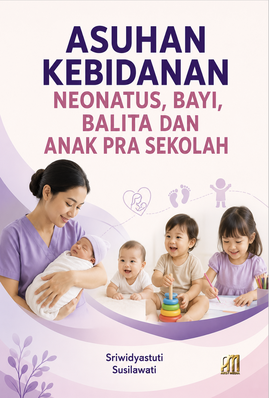 ASUHAN KEBIDANAN NEONATUS, BAYI, BALITA DAN ANAK PRA SEKOLAH