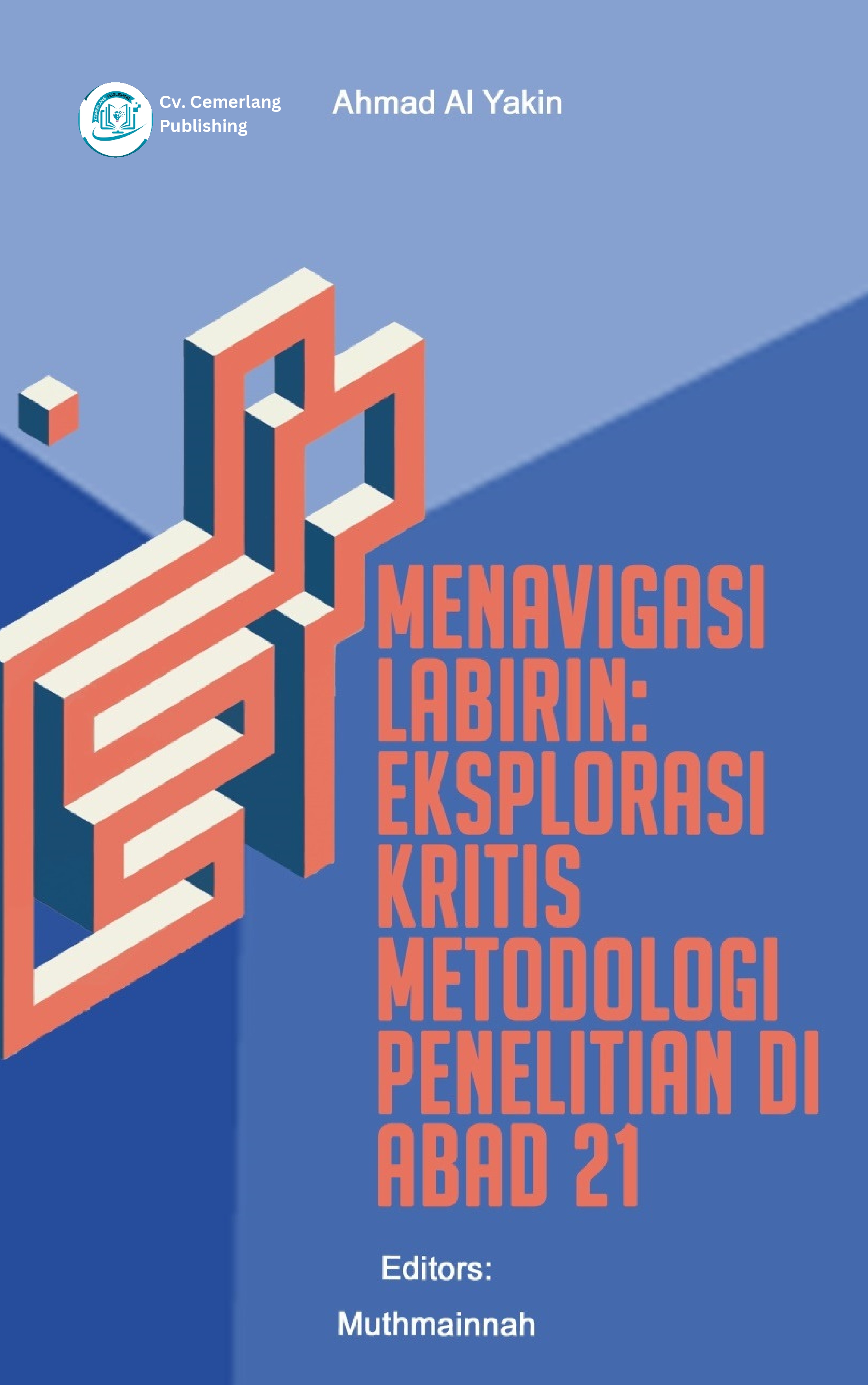 Menavigasi labirin: eksplorasi kritis metodologi penelitian di abad 21