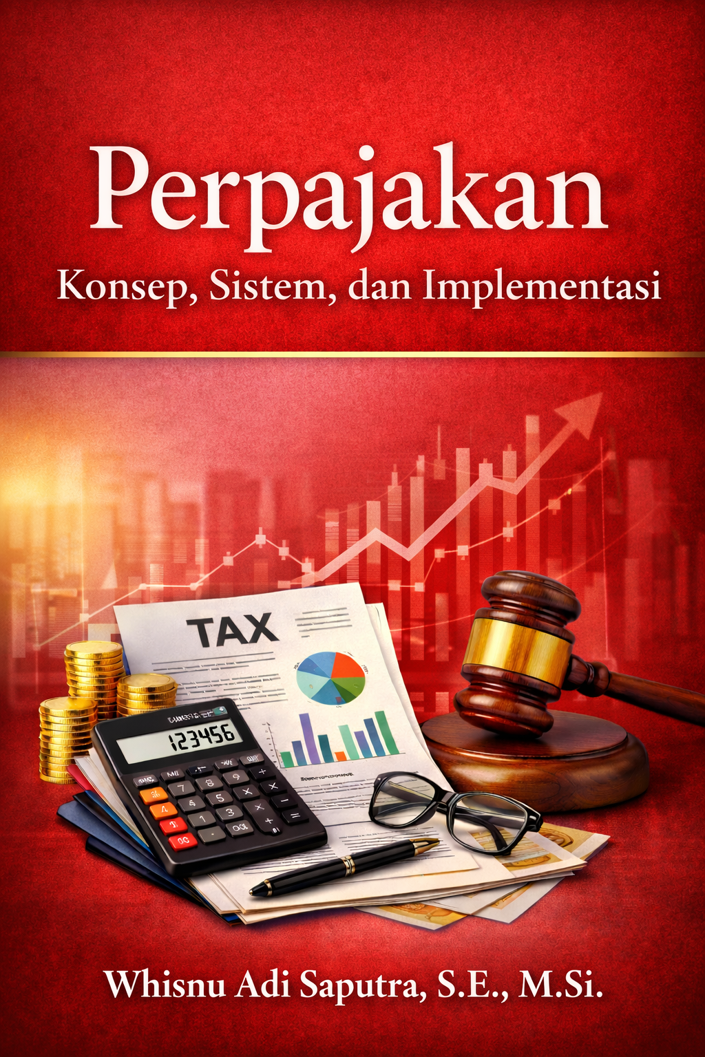 PERPAJAKAN: KONSEP, SISTEM, DAN IMPLEMENTASI
